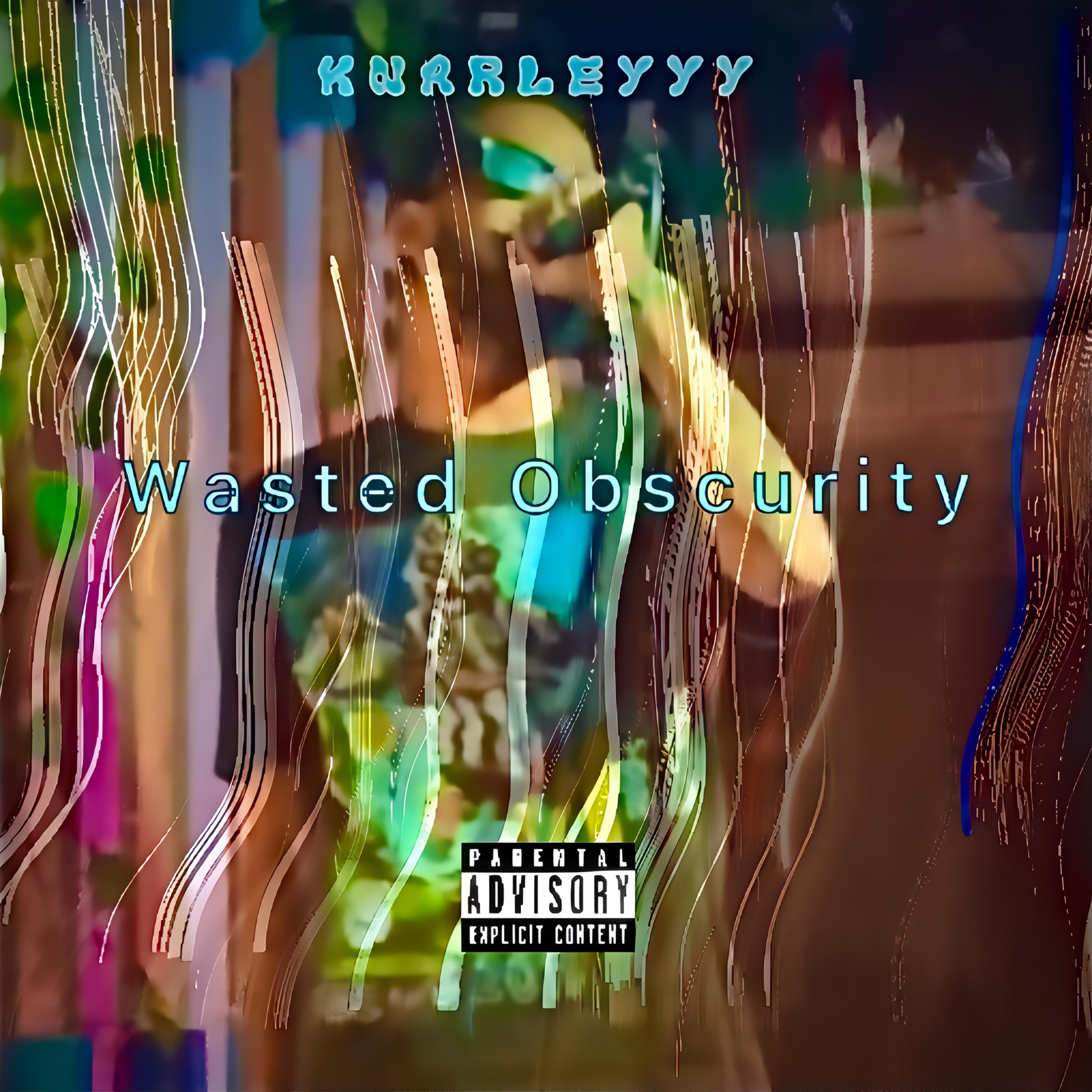 Wasted Obscurity by Knarleyyy cover art