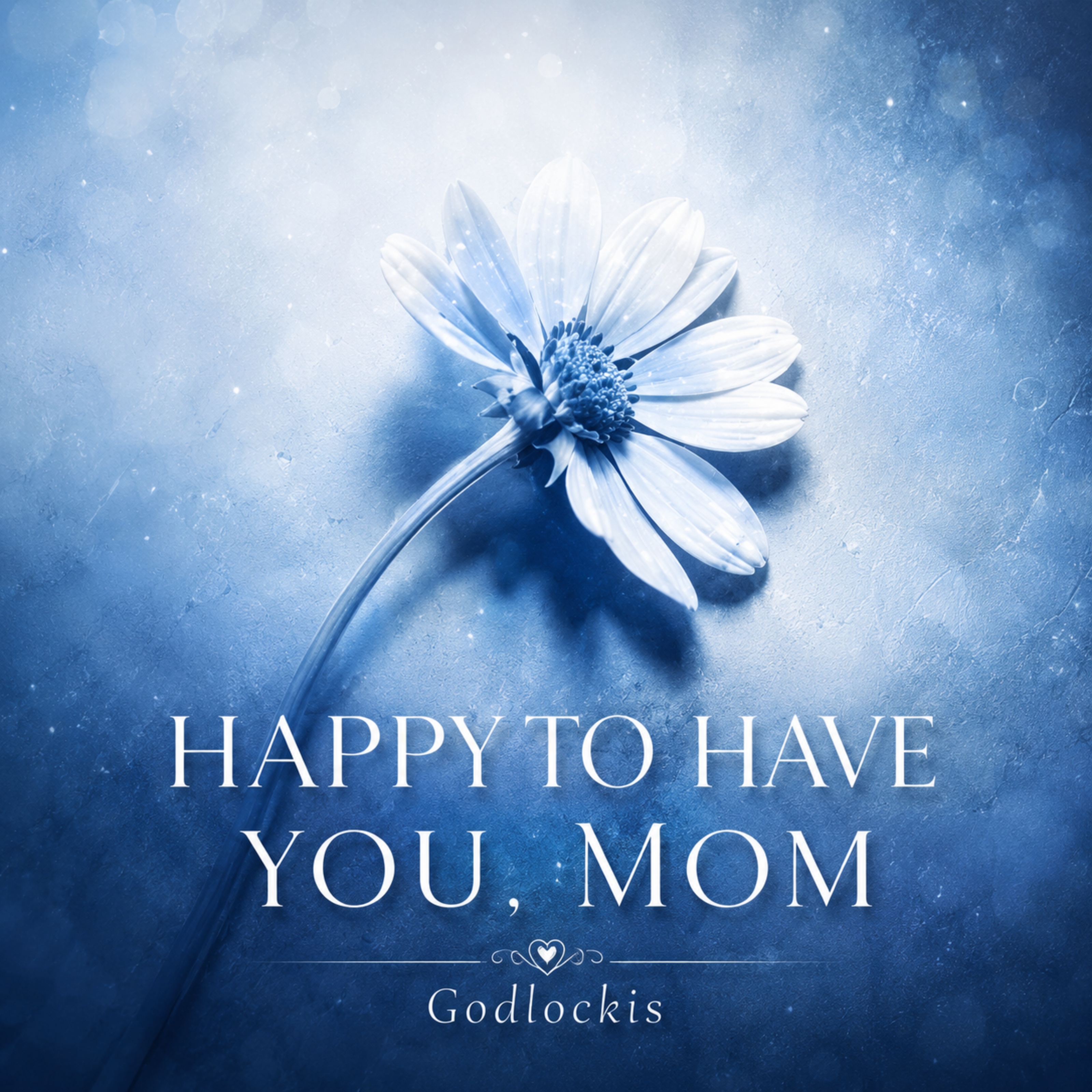 HAPPY TO HAVE YOU, MOM by Godlockis cover art