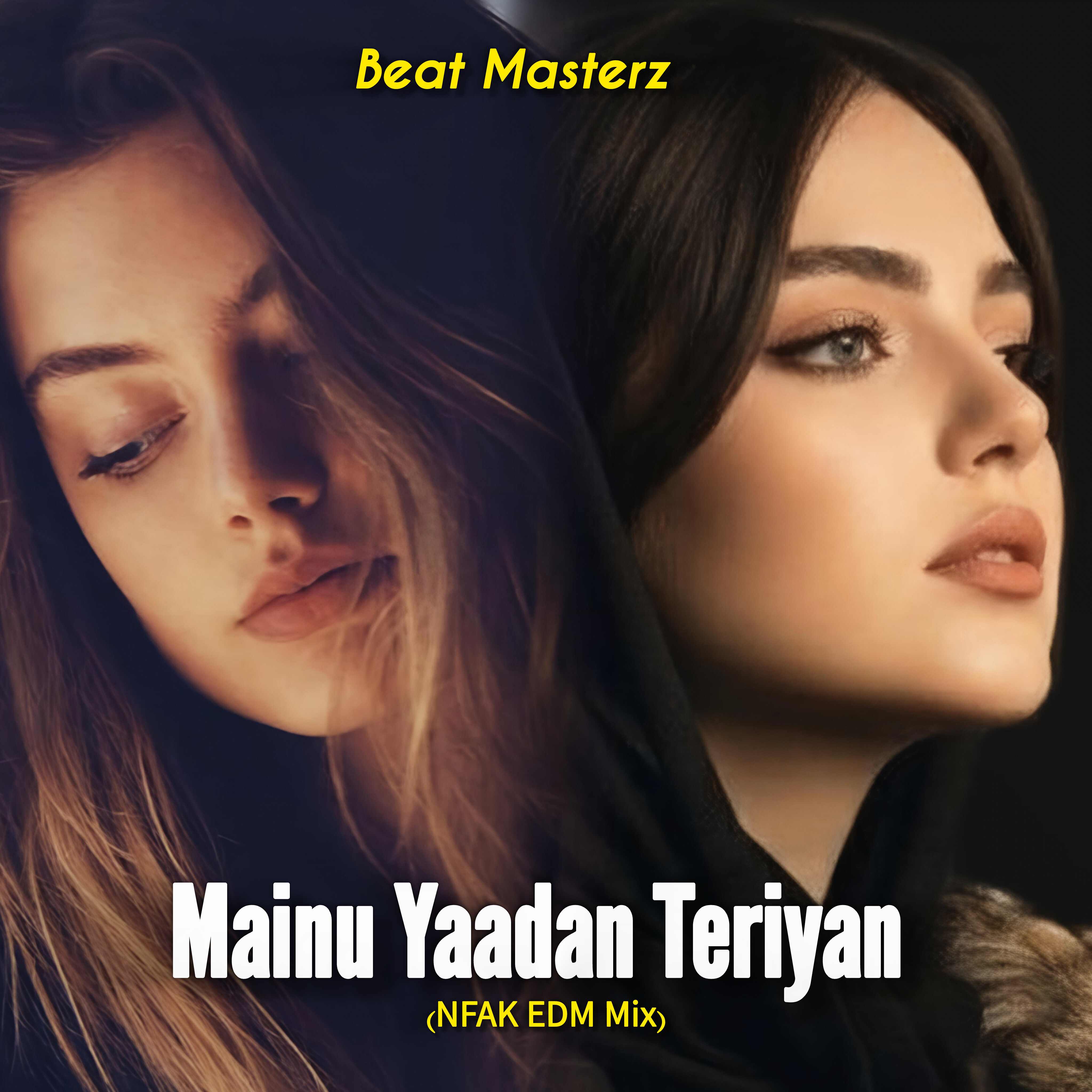 Mainu Yaadan Teriyan (NFAK EDM Mix) artwork