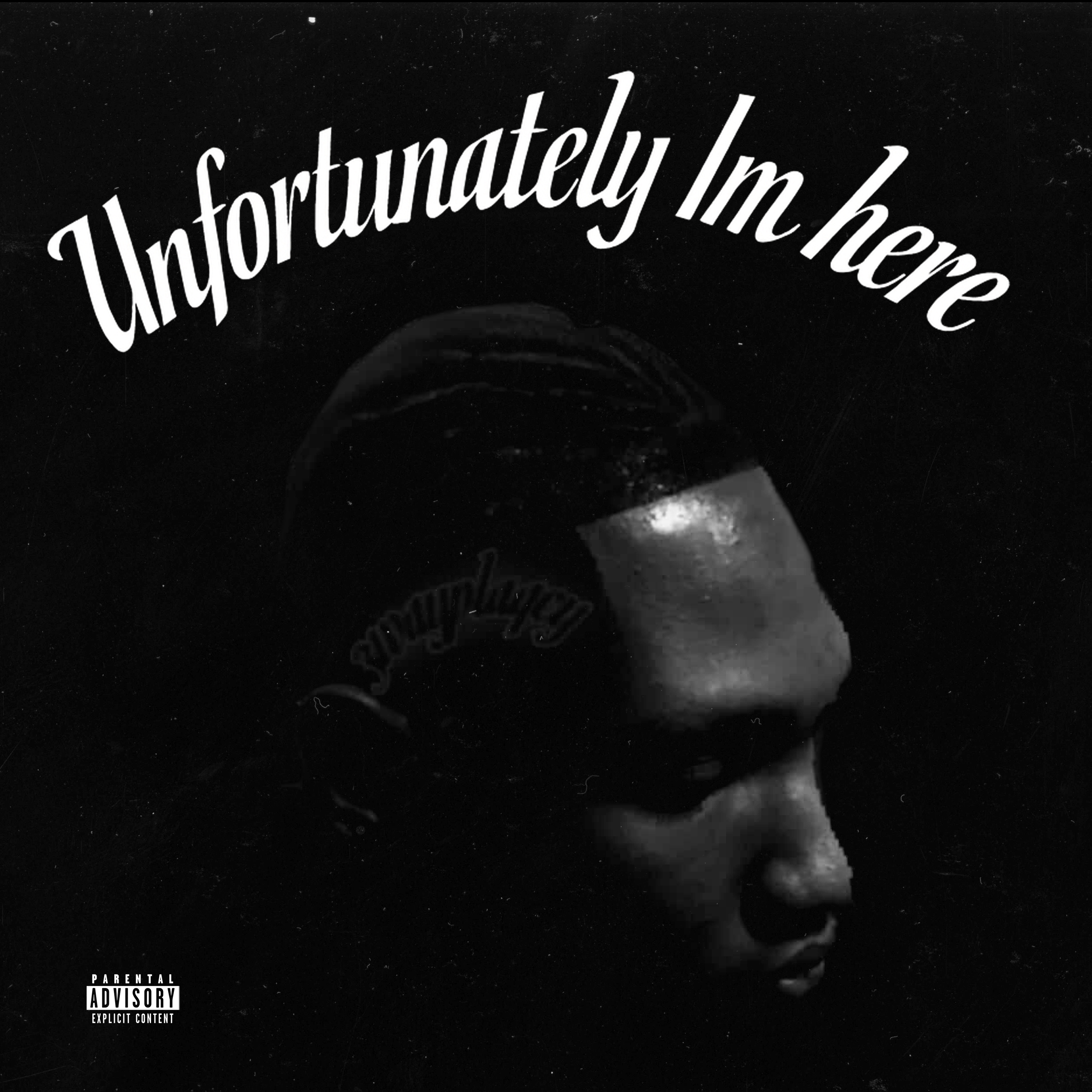 Unfortunately Im Here artwork