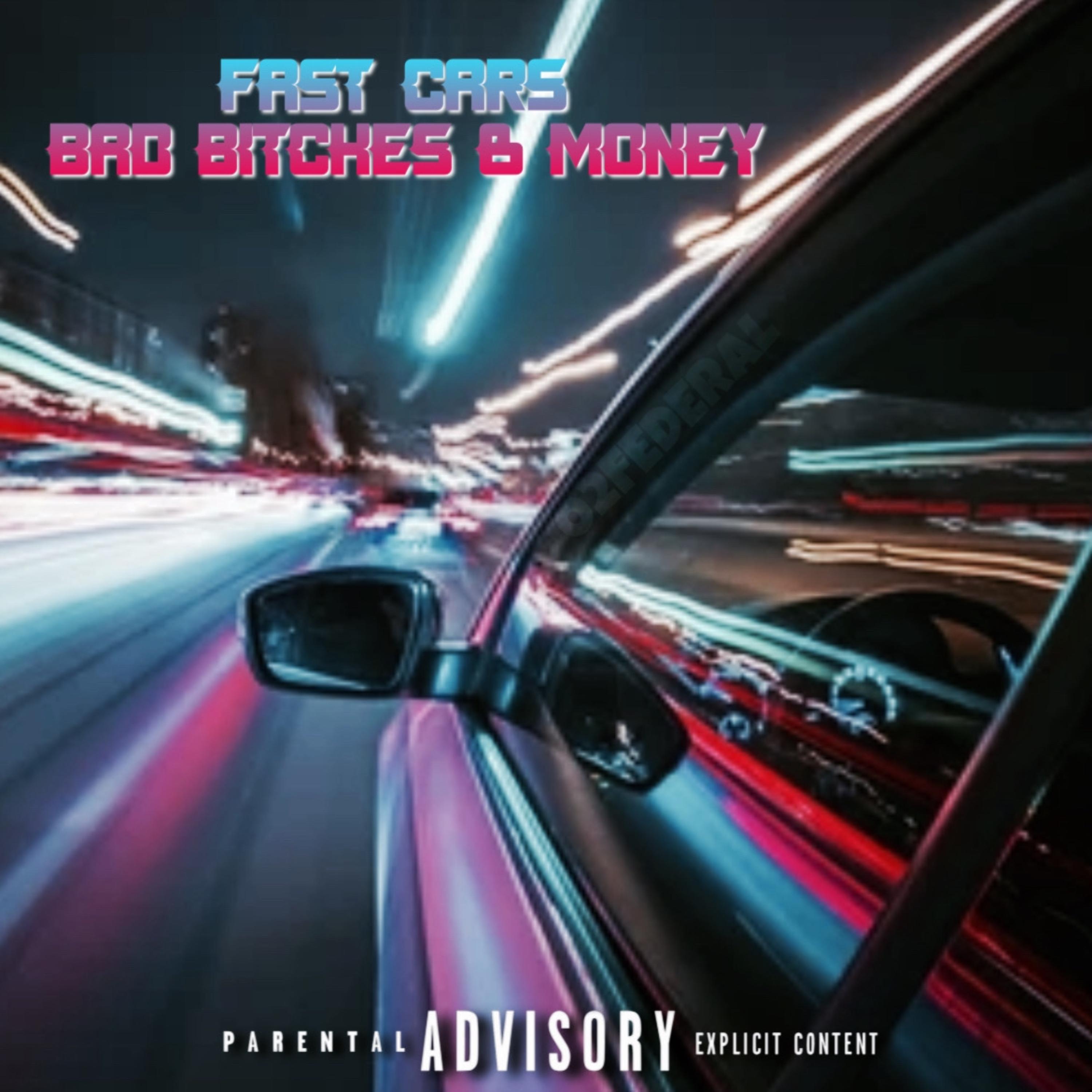 Fast Cars Bad Bitches & Money artwork