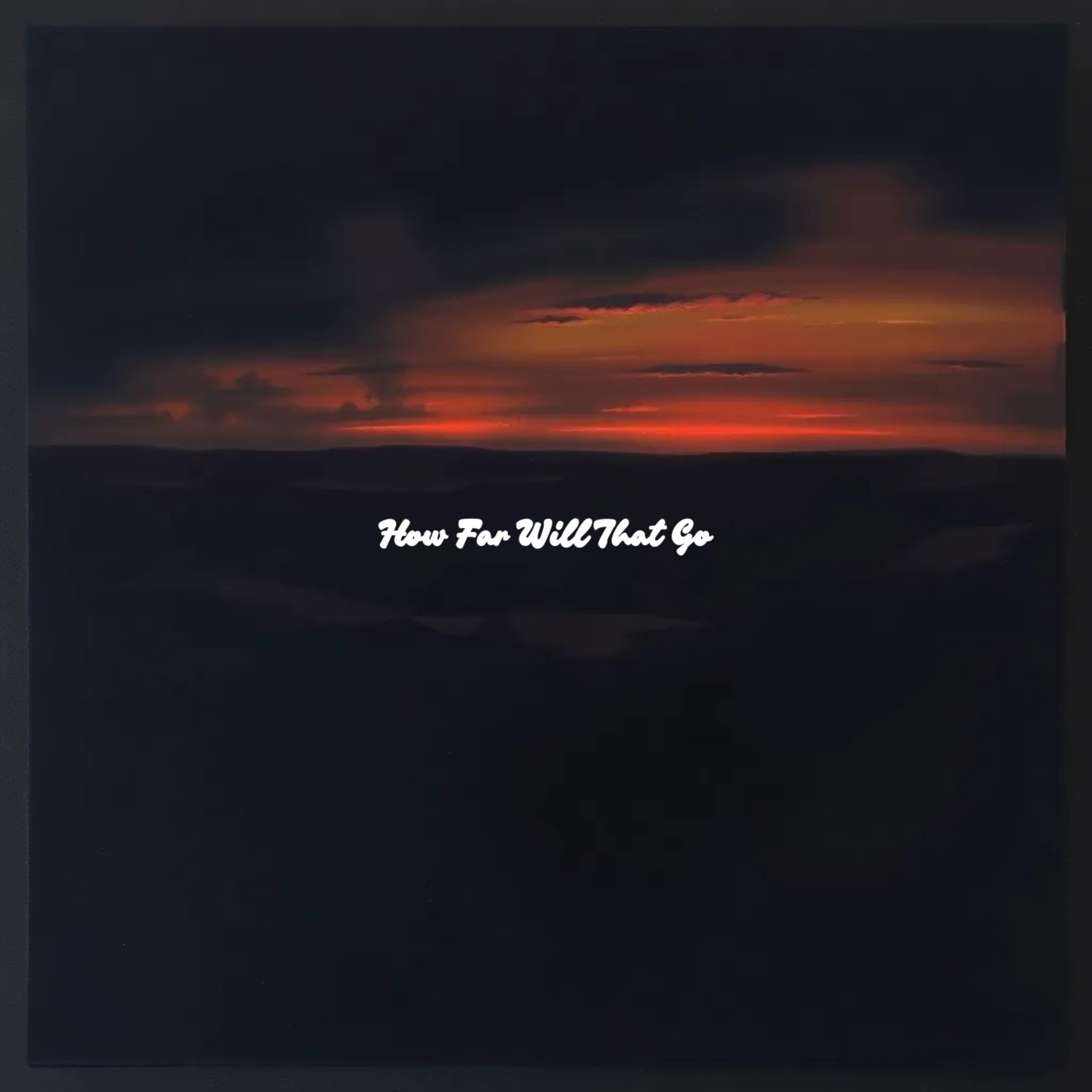 How Far Will That Go artwork