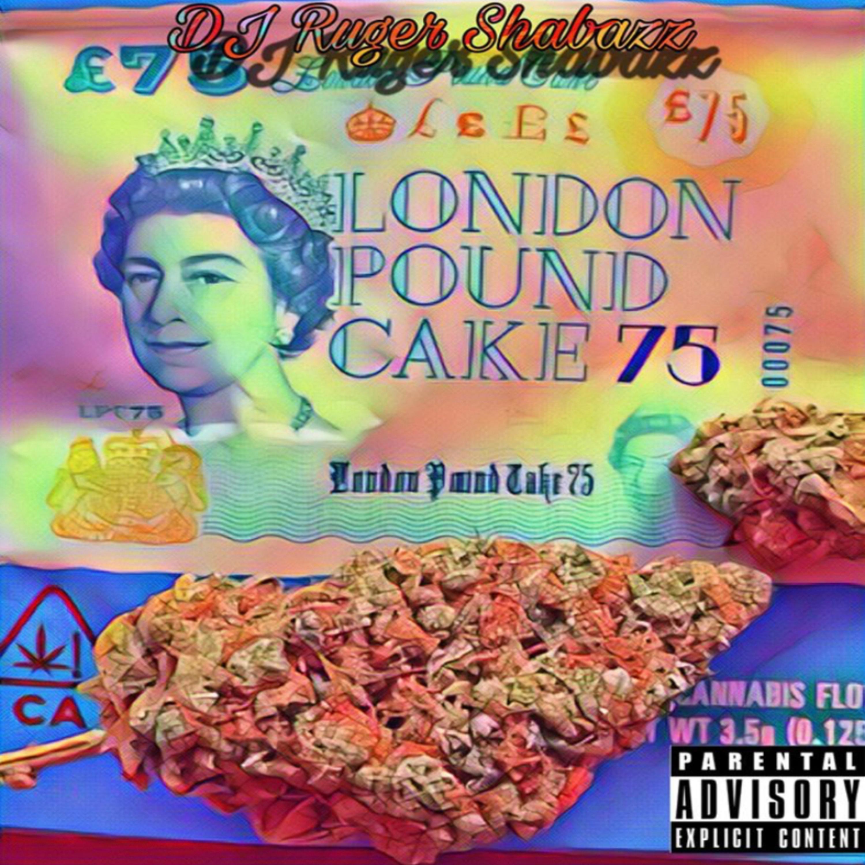 London Pound Cake🌬 by DJ Ruger Shabazz cover art