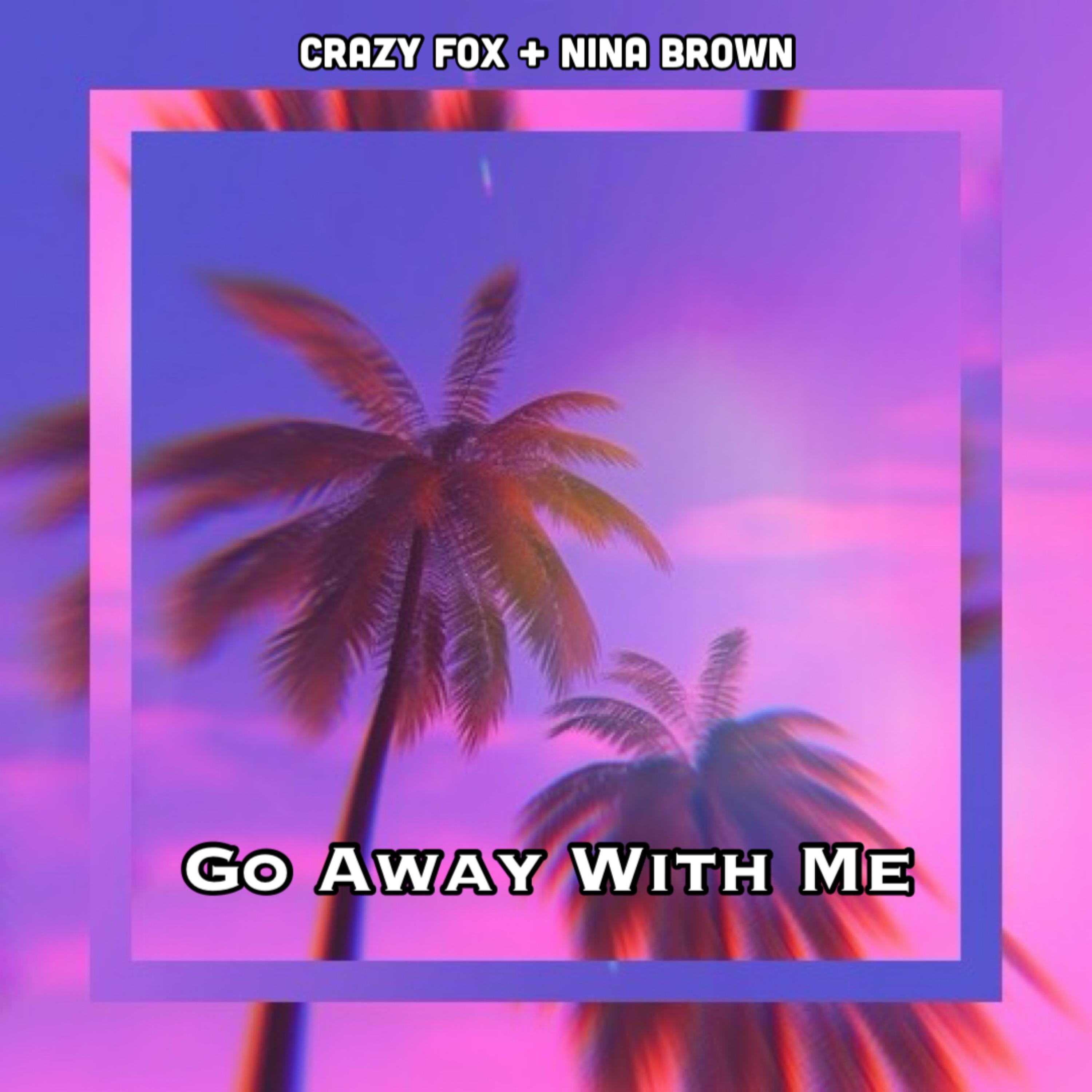 Go Away With Me by Crazy Fox cover art
