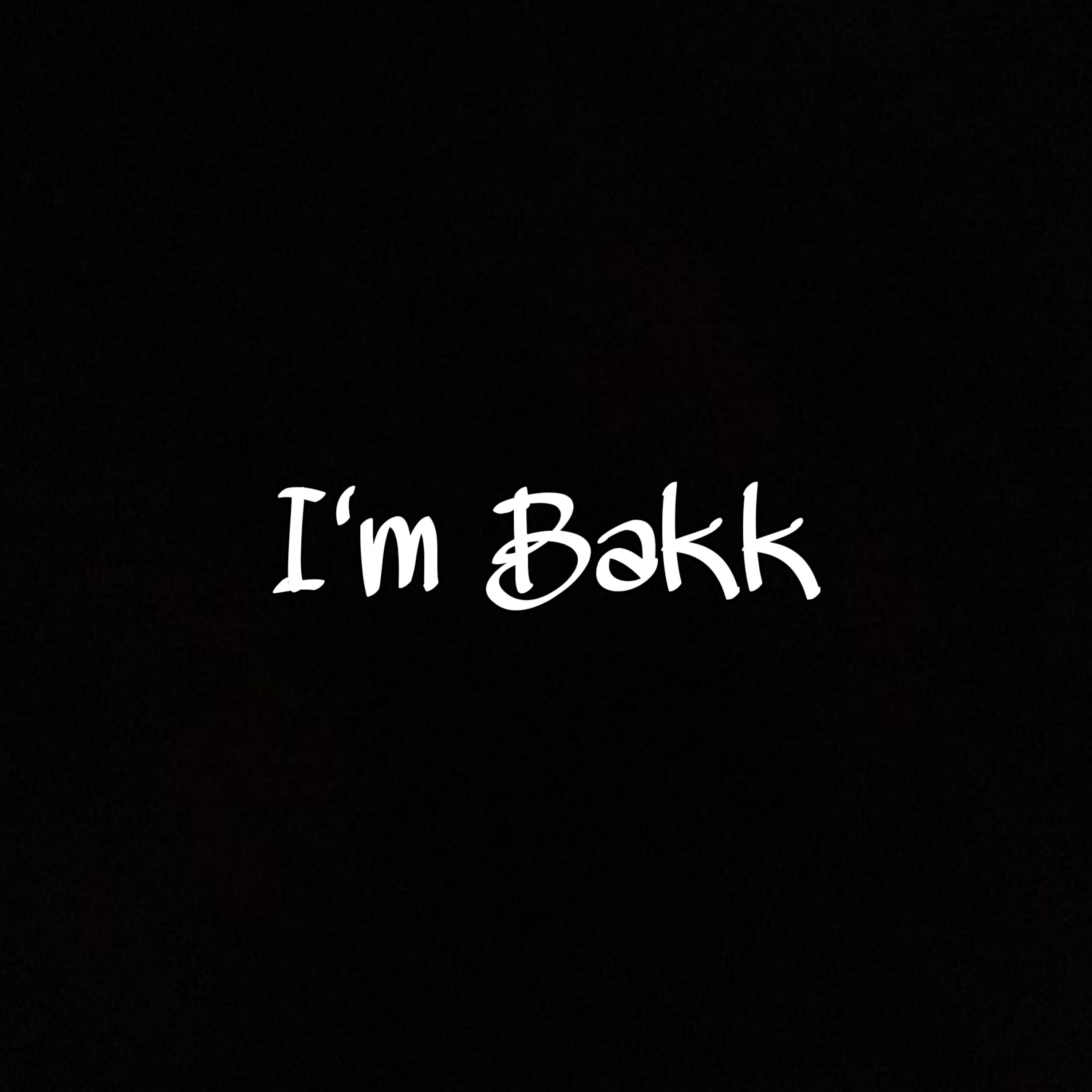 I'm Bakk artwork