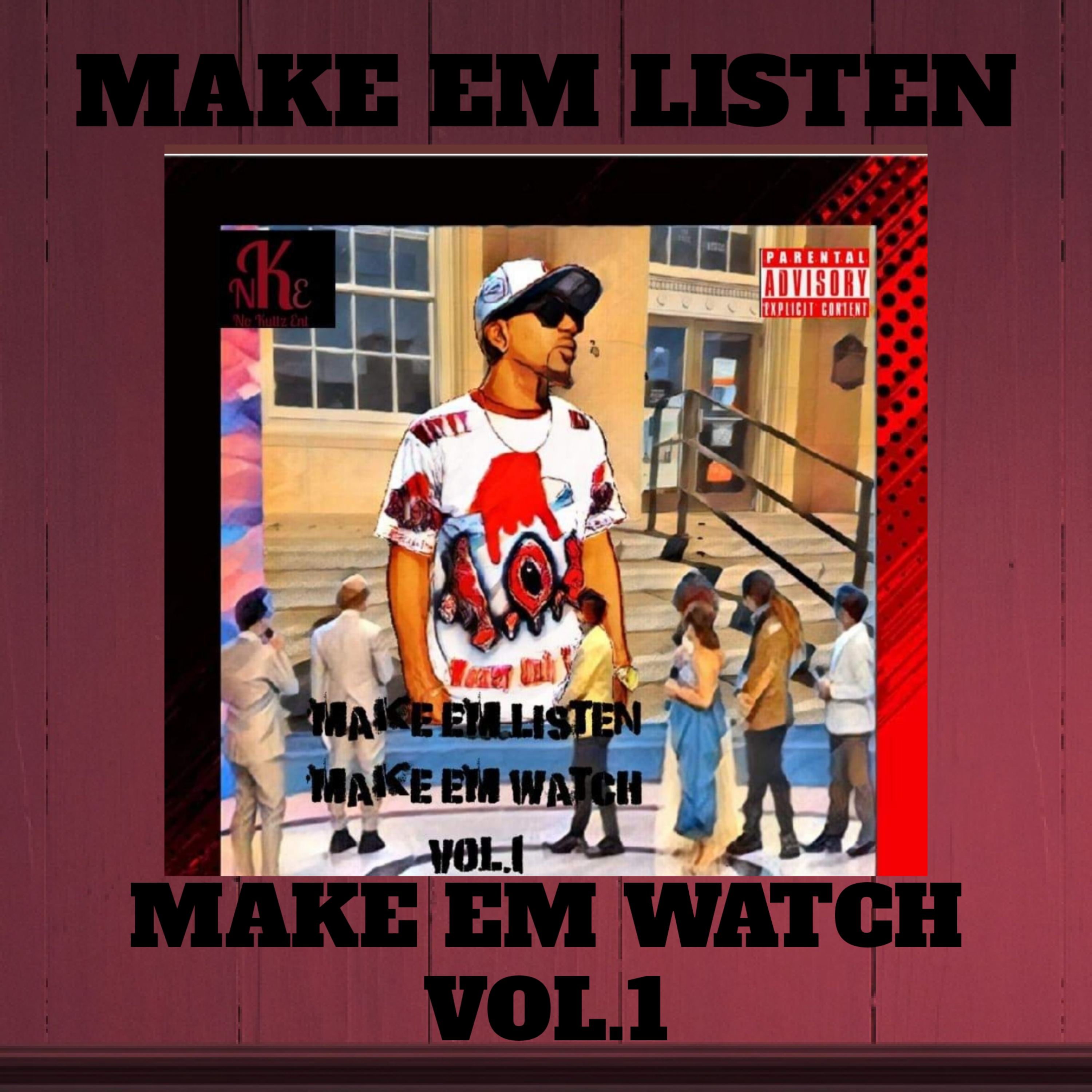 MAKE EM LISTEN MAKE EM WATCH VOL.1 by Mob Don Wavvy Ru cover art