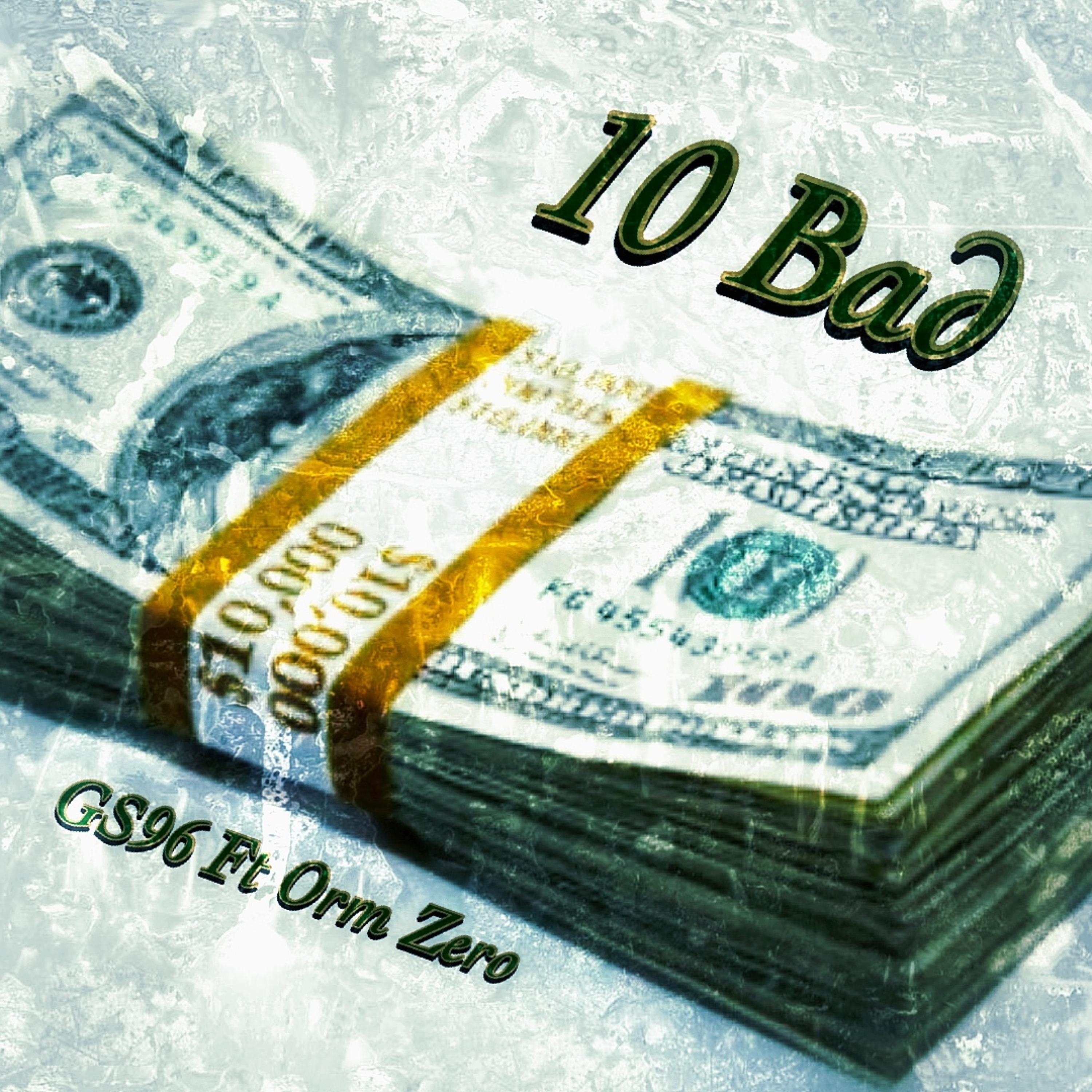 10 Bad by GS96 cover art