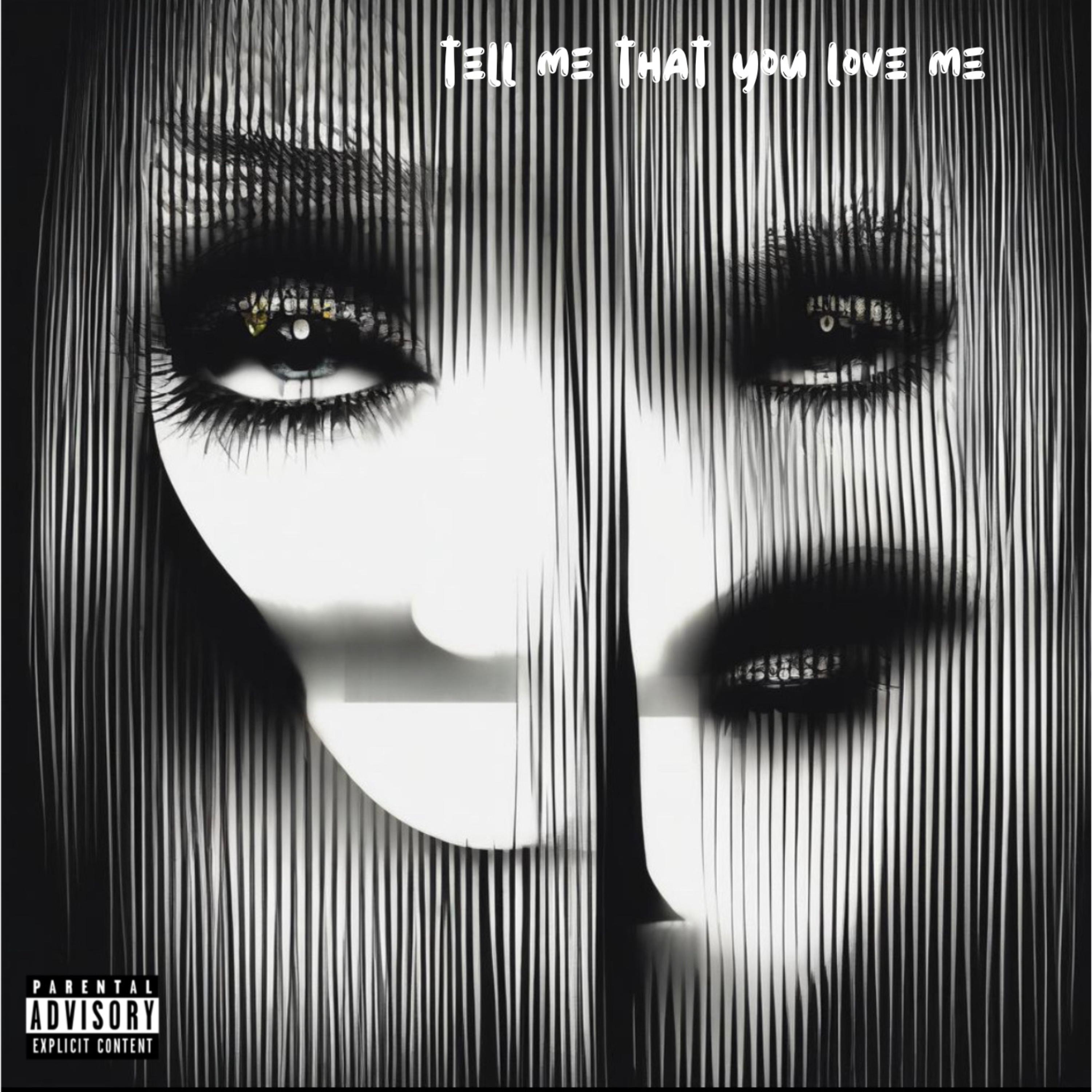 TELL ME THAT YOU LOVE ME artwork