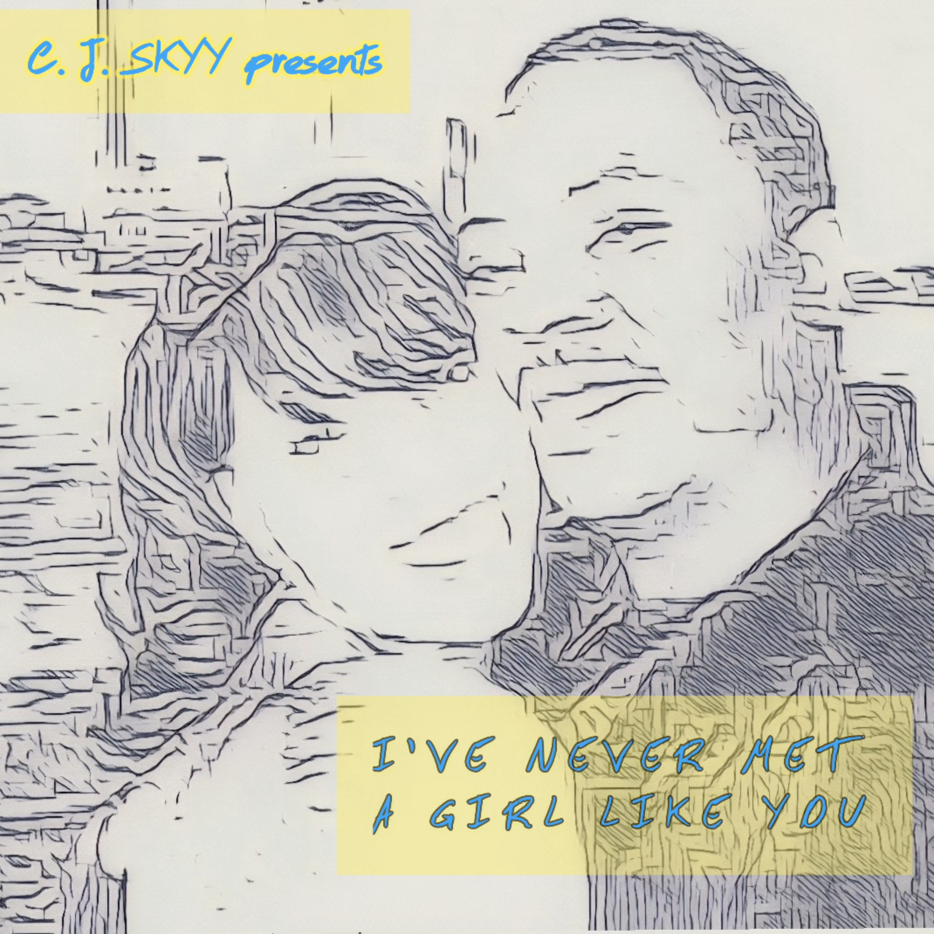 IVE NEVER MET A GIRL LIKE YOU artwork