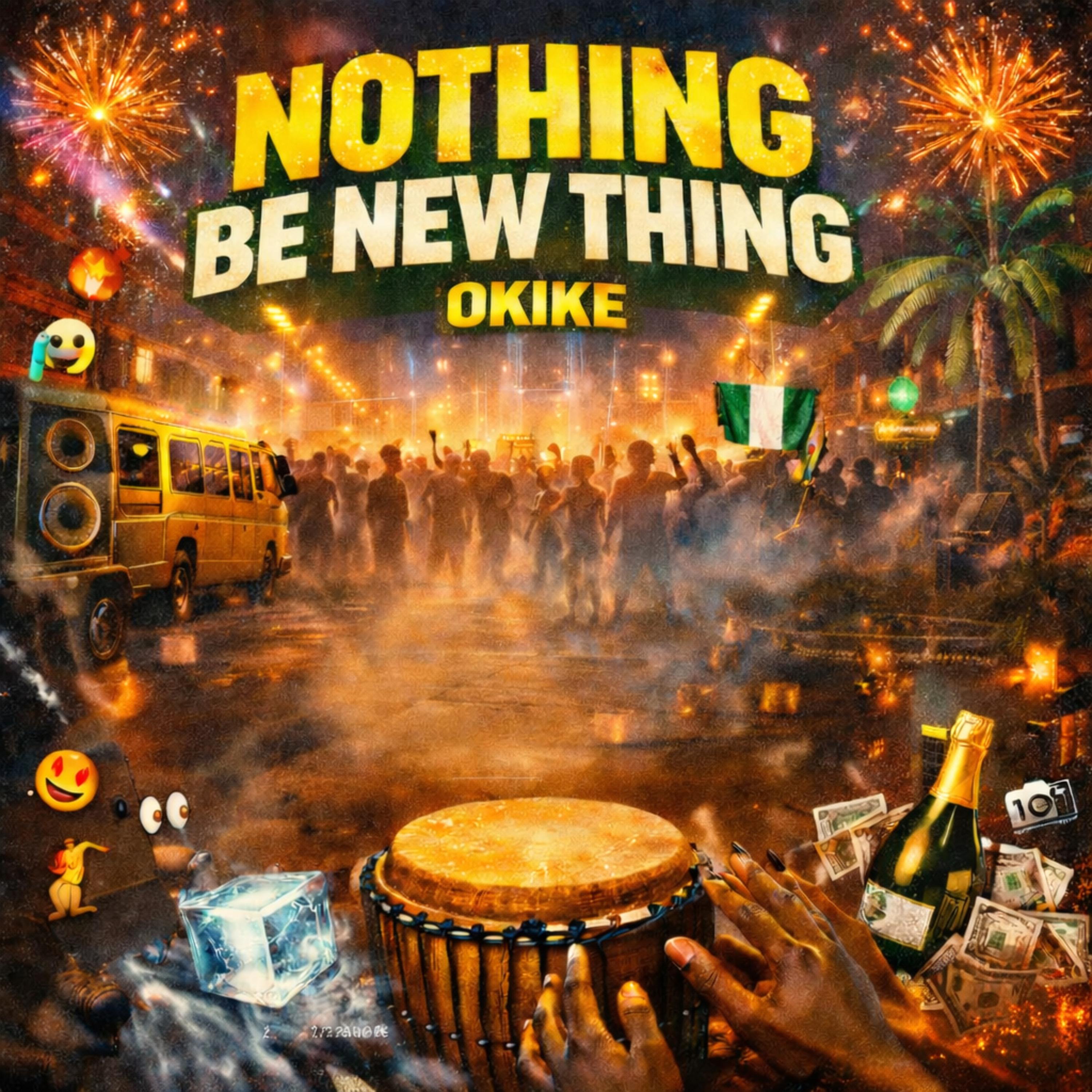 Nothing Be New Thing by Okike cover art
