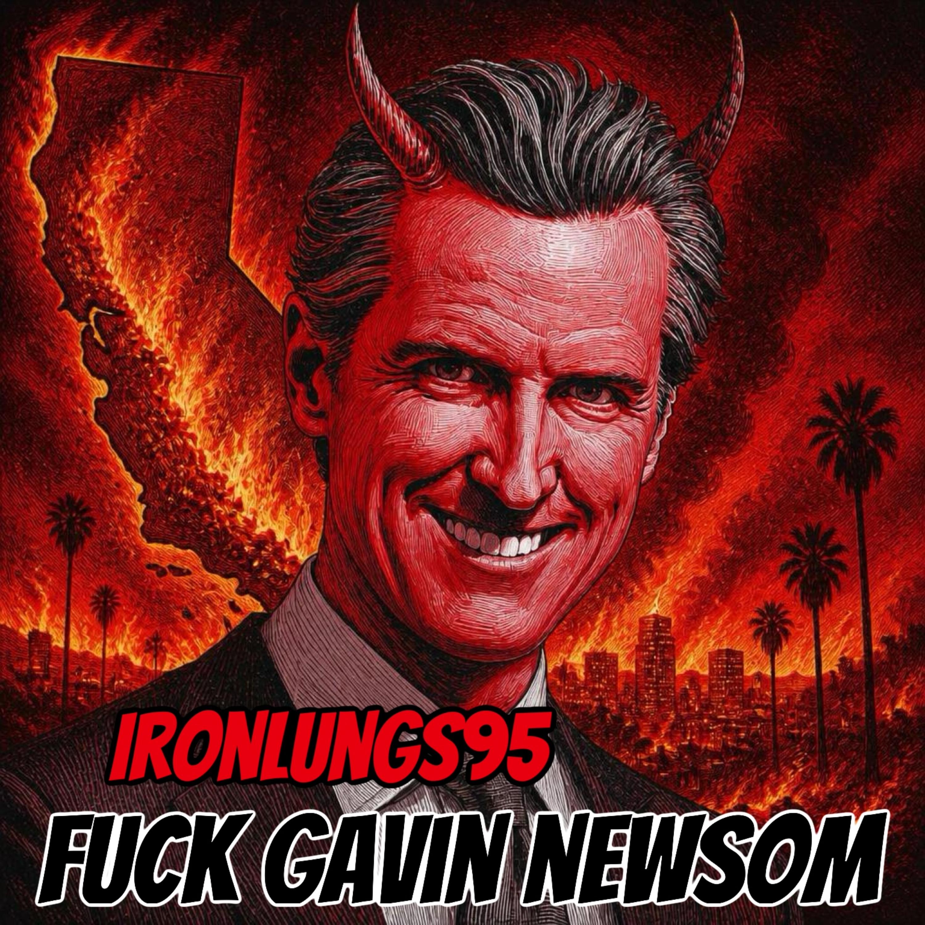 Fuck Gavin Newsom by ironlungs 95 cover art