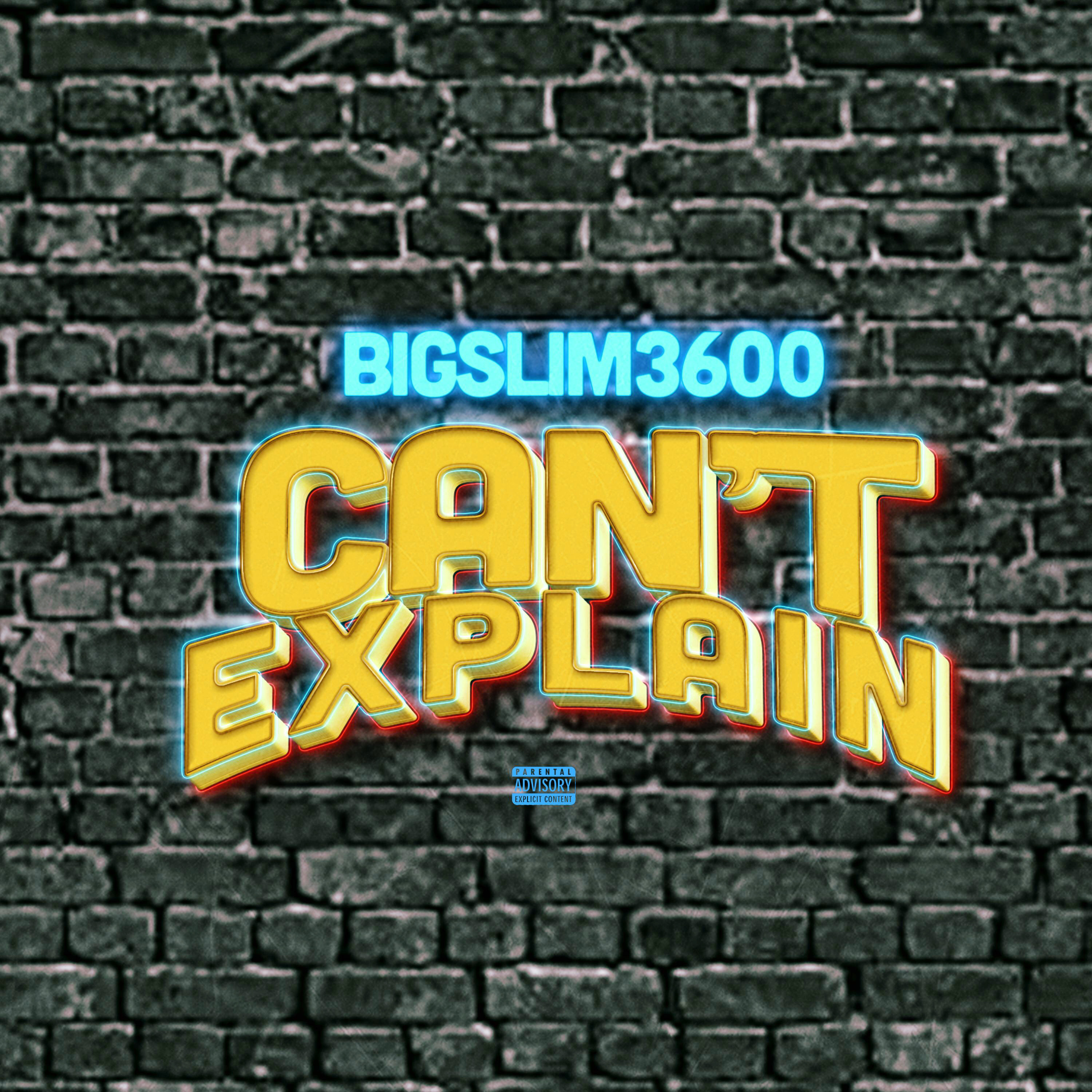 Can’t Explain by BigSlim3600 cover art