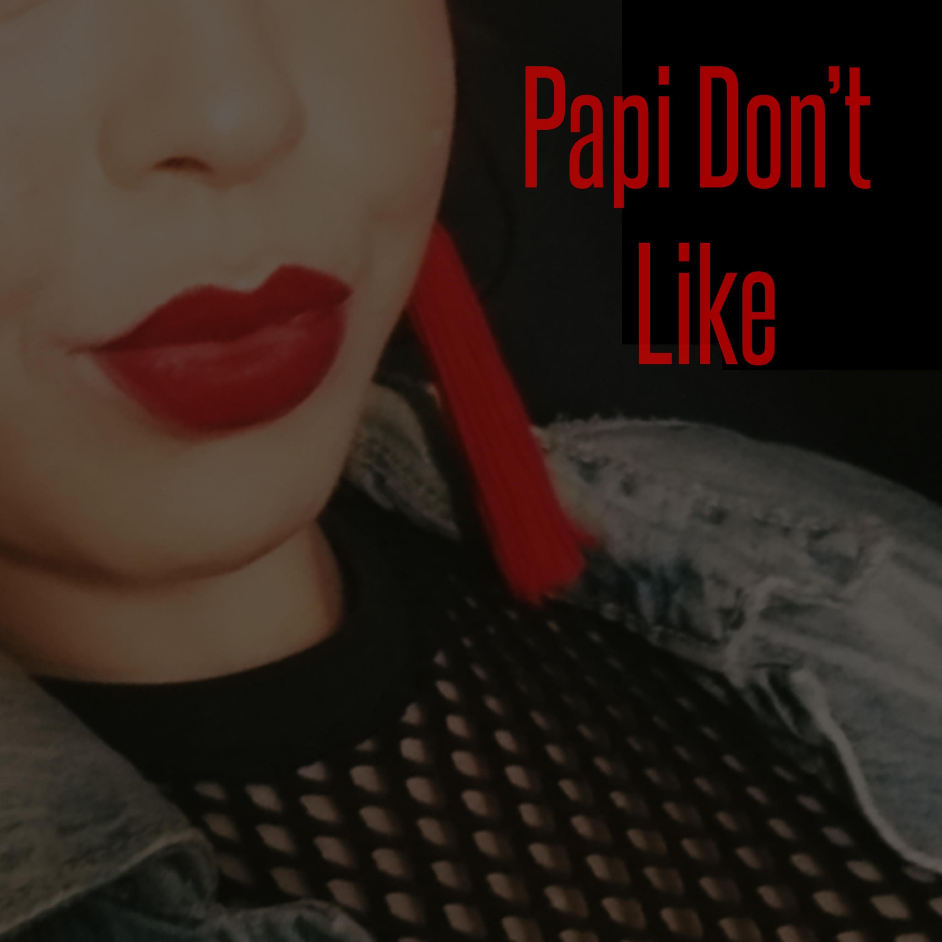 Papi Don't Like artwork