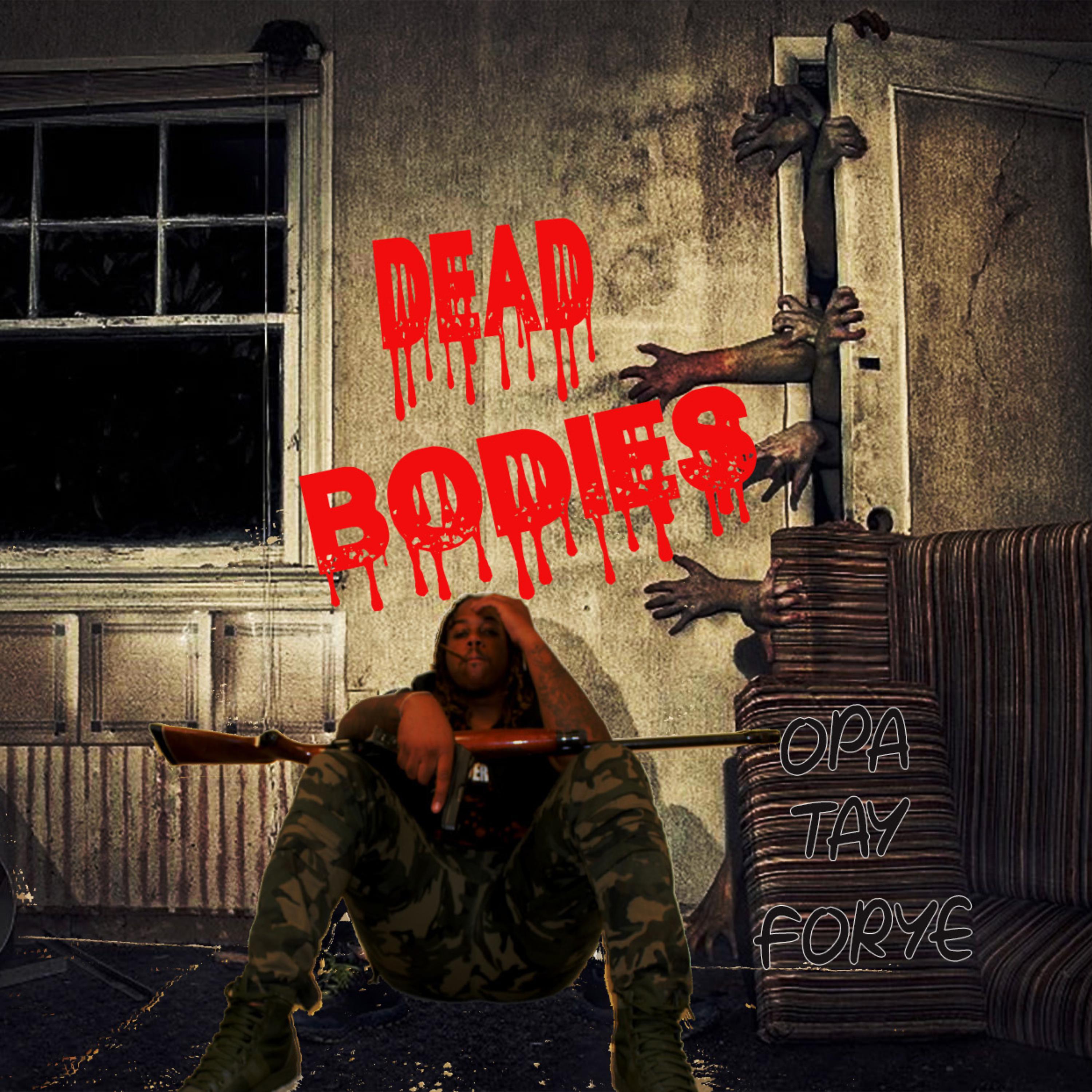 Dead Bodies by OPA Tay Forye cover art