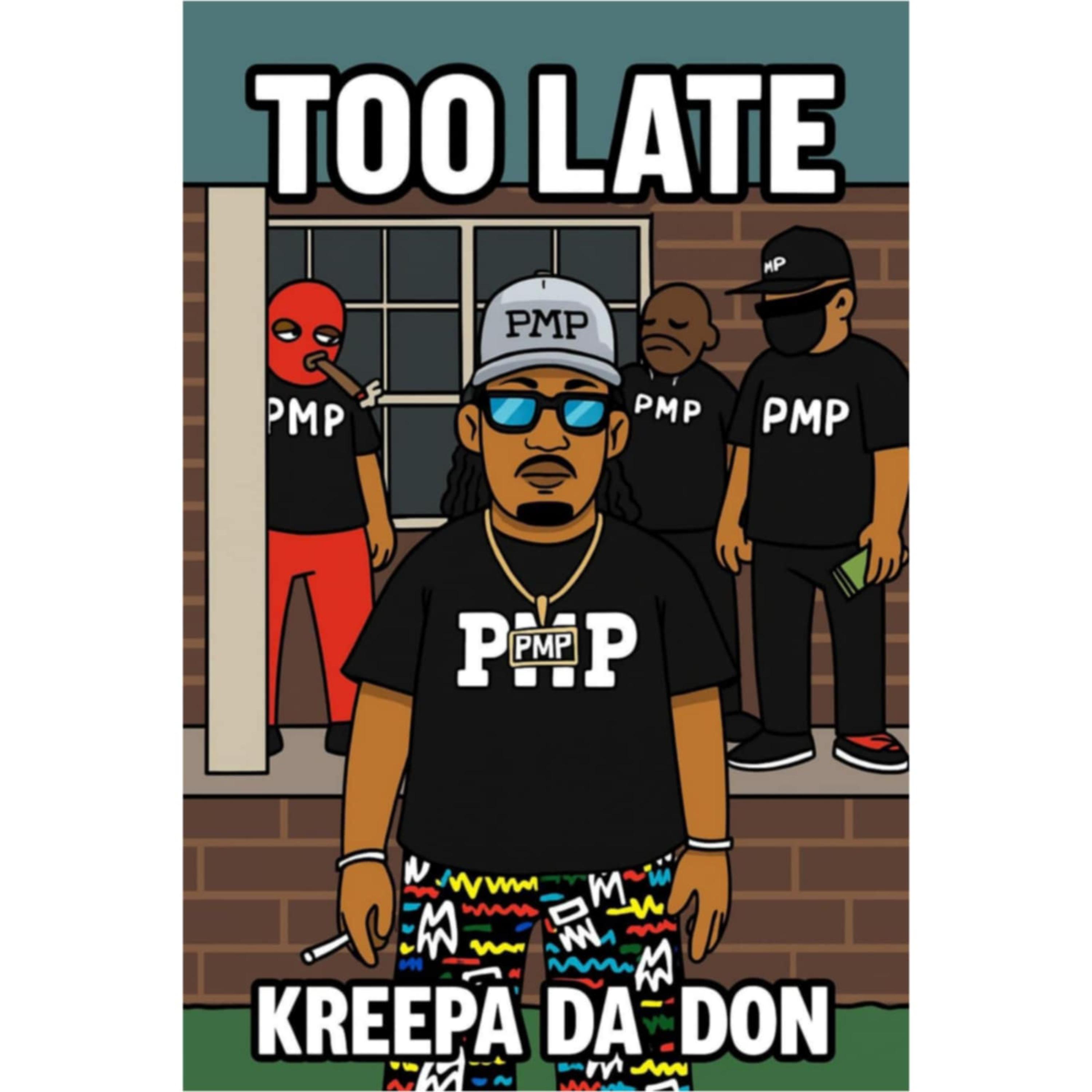 Too Late by Kreepa Da Don cover art