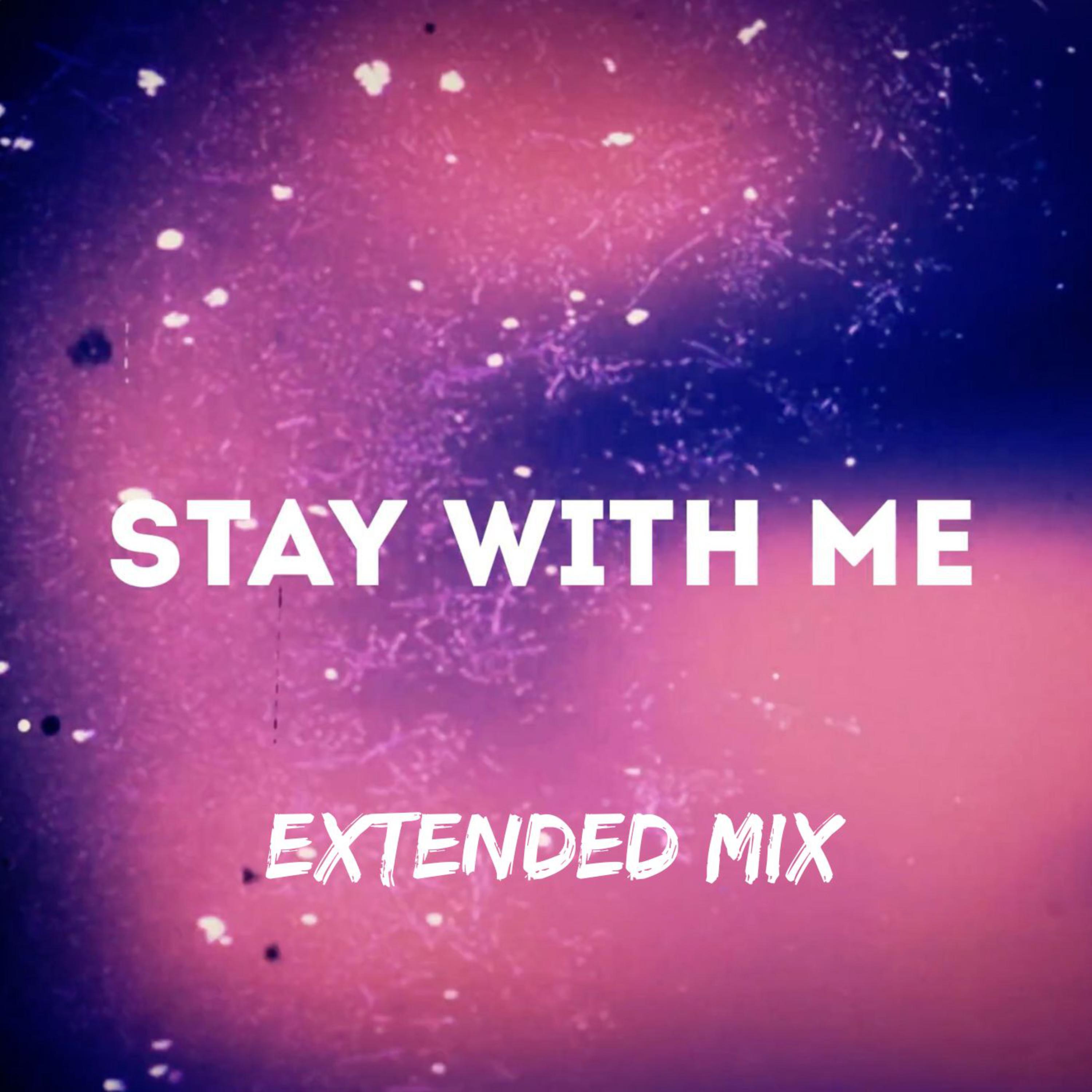 Stay With Me - Extended Mix artwork