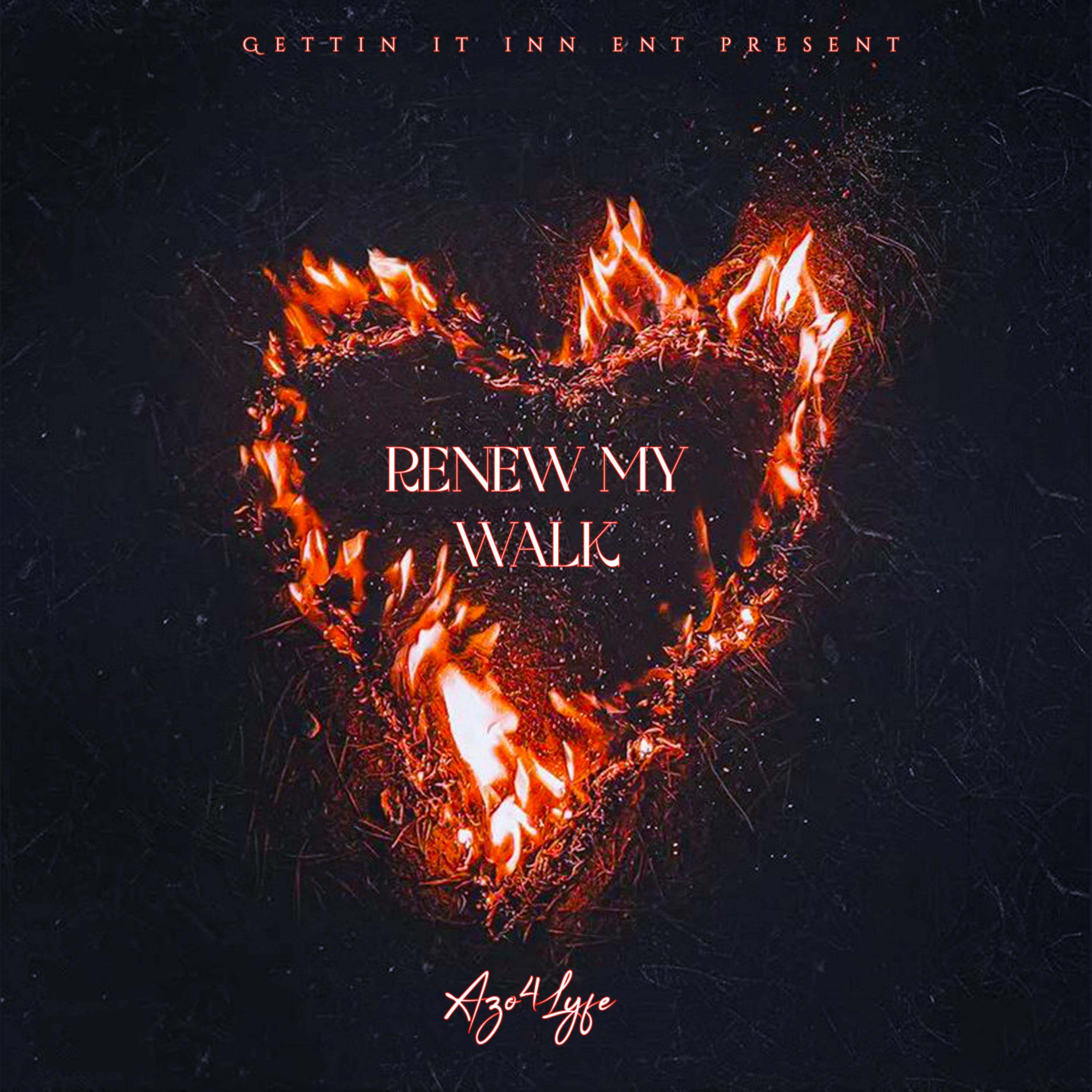 Renew My Walk by Azo4Lyfe cover art