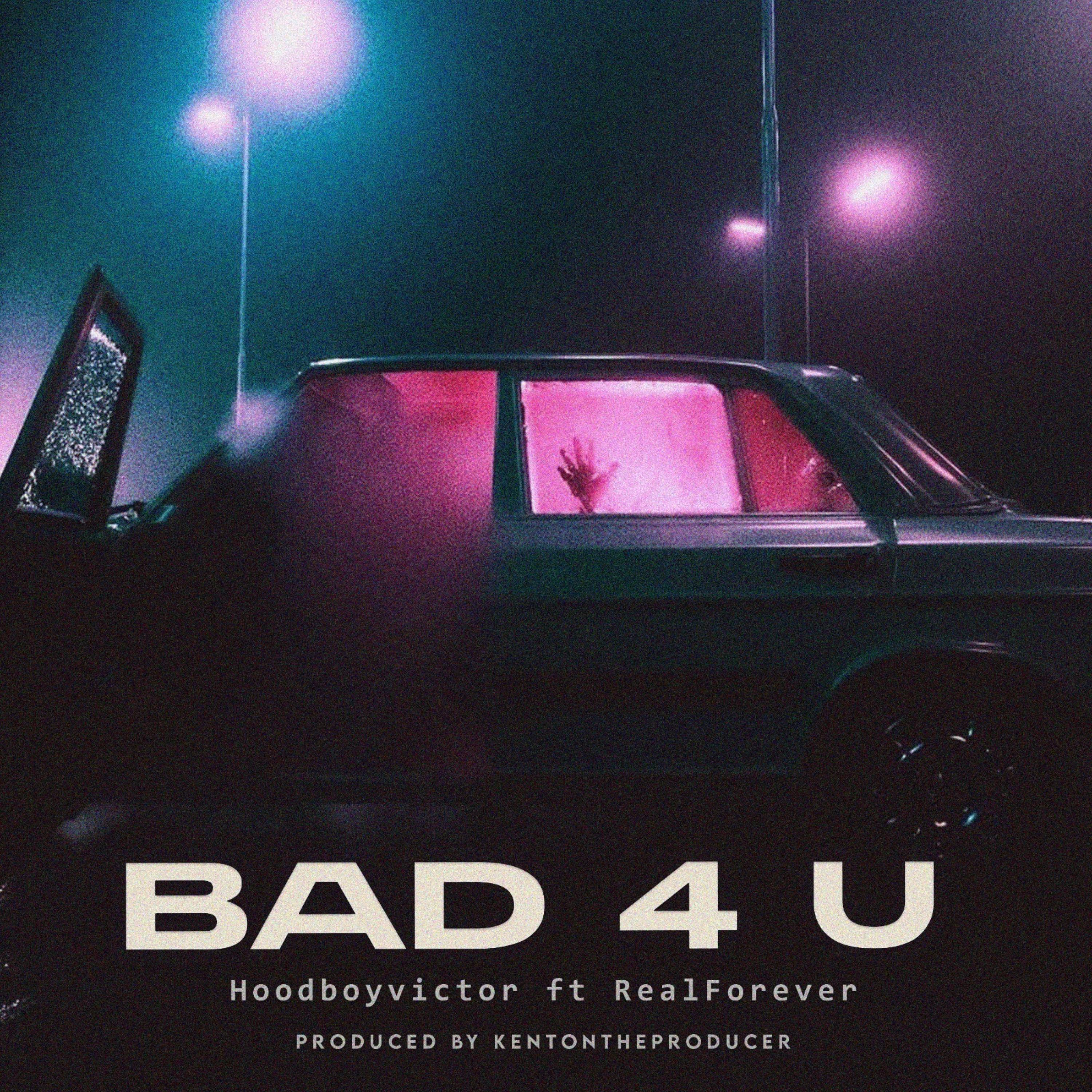 Bad 4 u by hoodboyvictor cover art