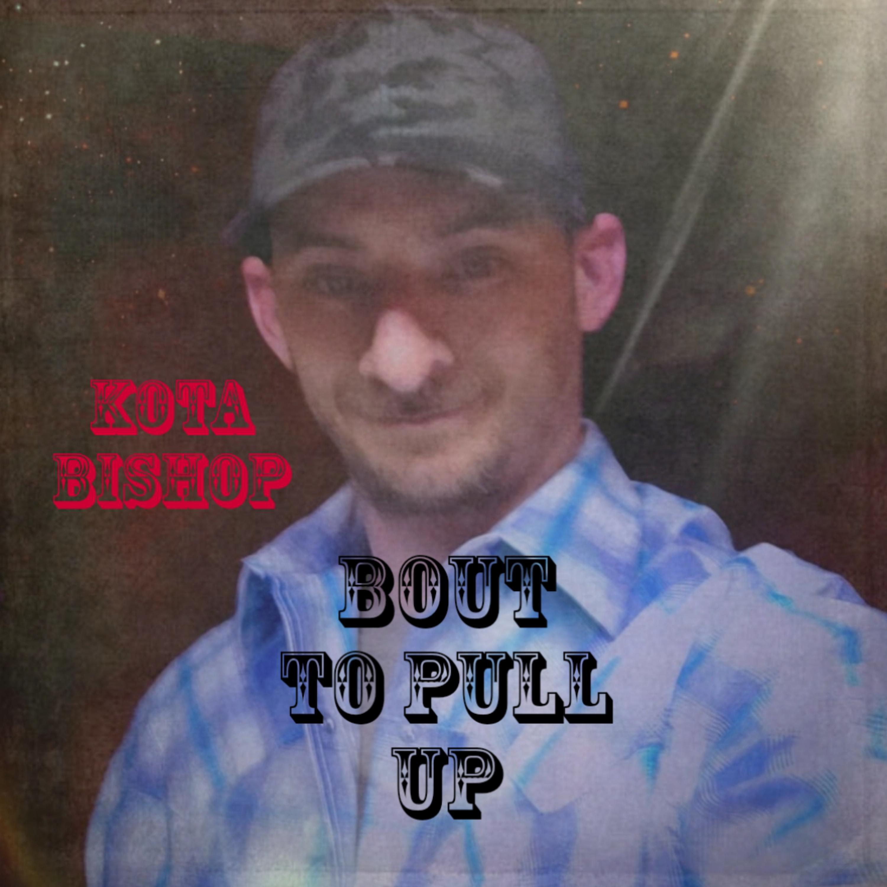 Bout To Pull Up by Dakota Bishop cover art