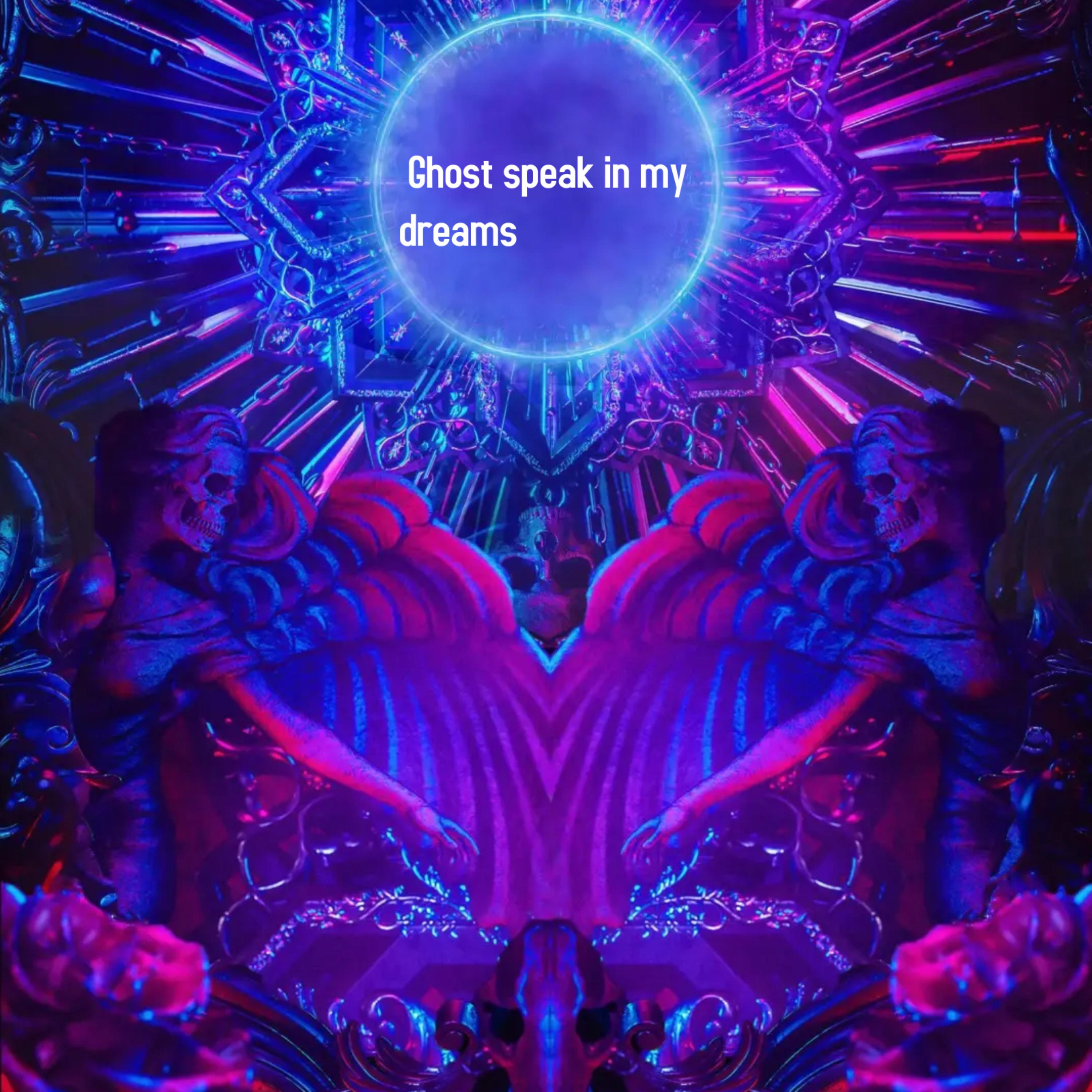 Ghost Speak In My Dreams artwork