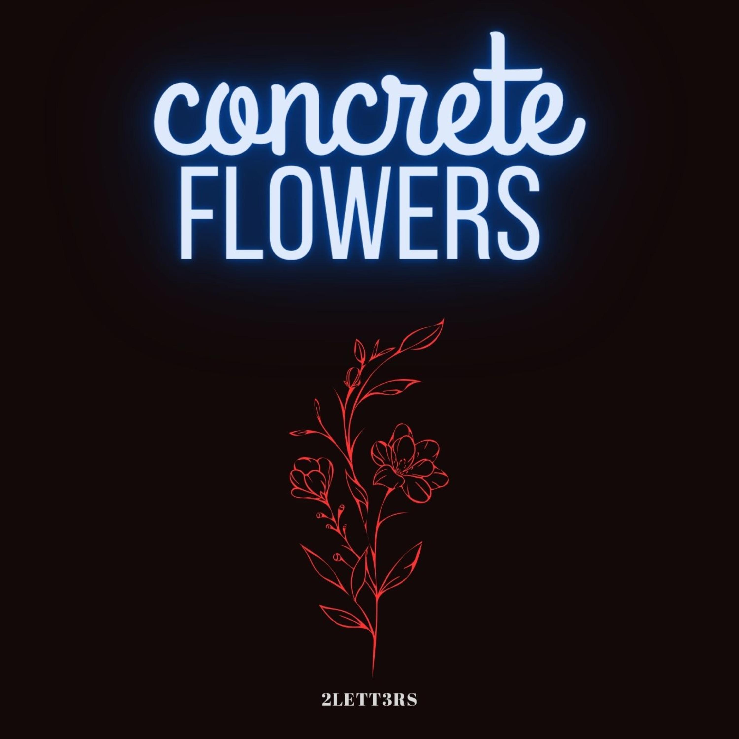 concrete flowers by 2lett3rs cover art