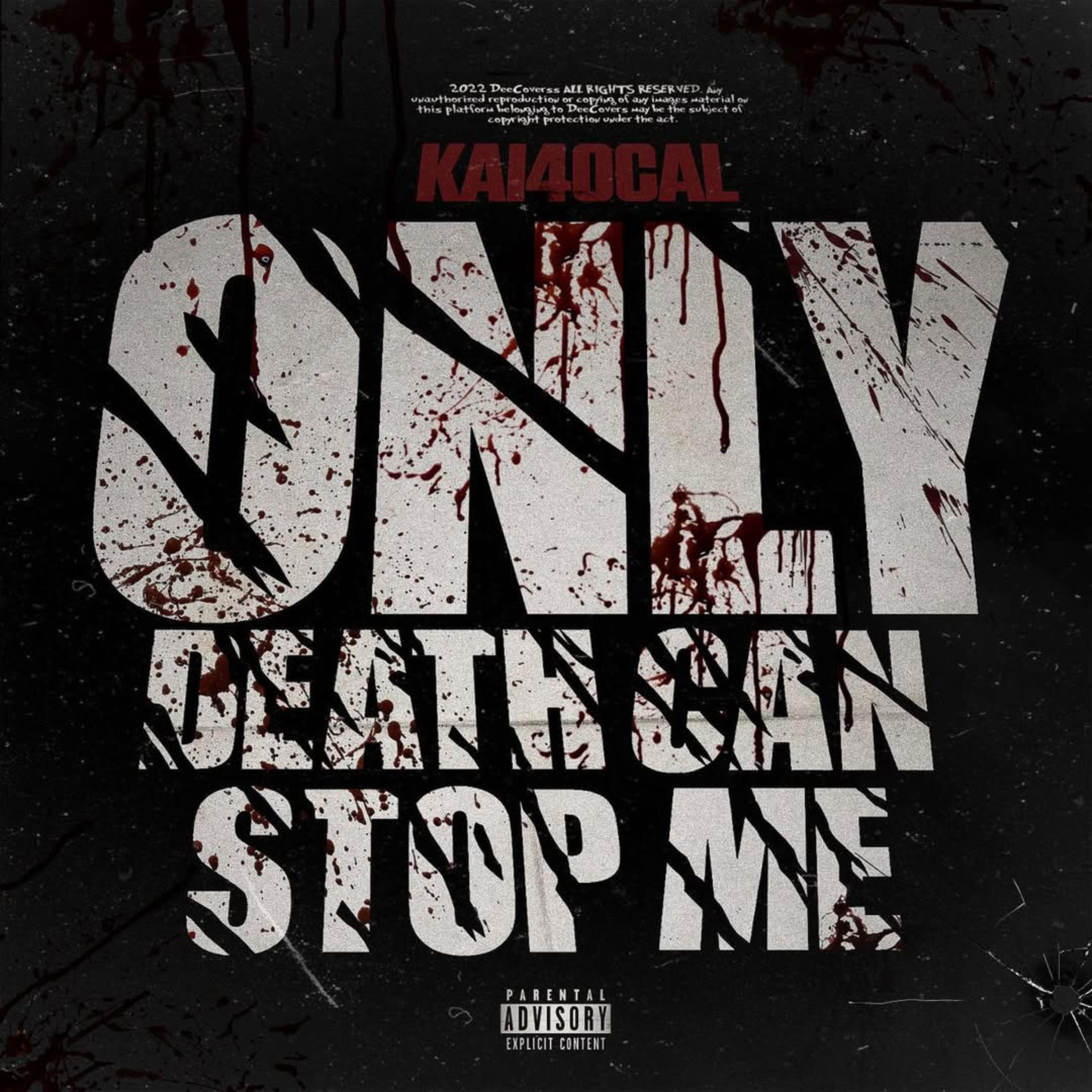 Only Death Can Stop Me by Kai40Cal cover art