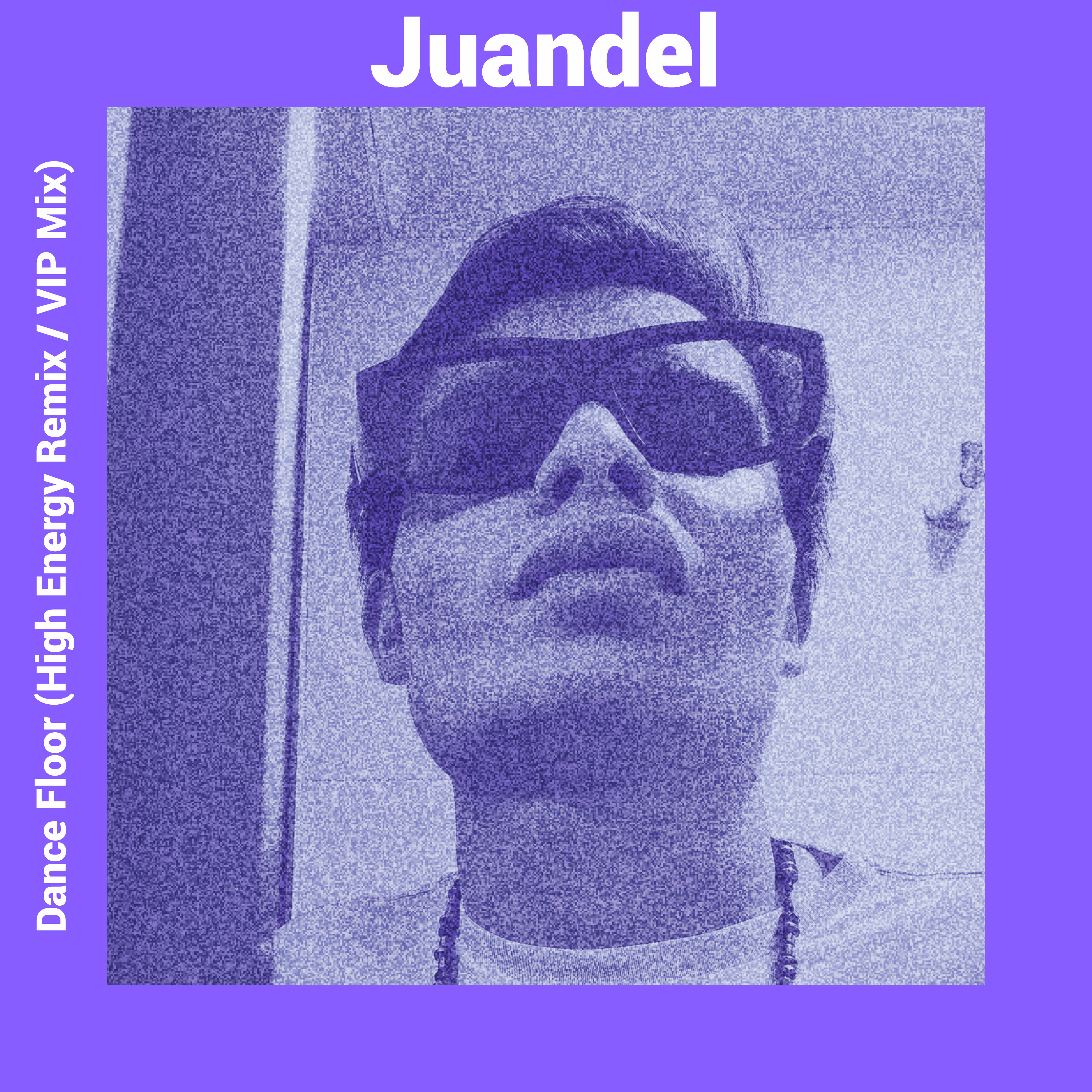 Dance Floor (High Energy Remix / VIP Mix) by Juandel cover art