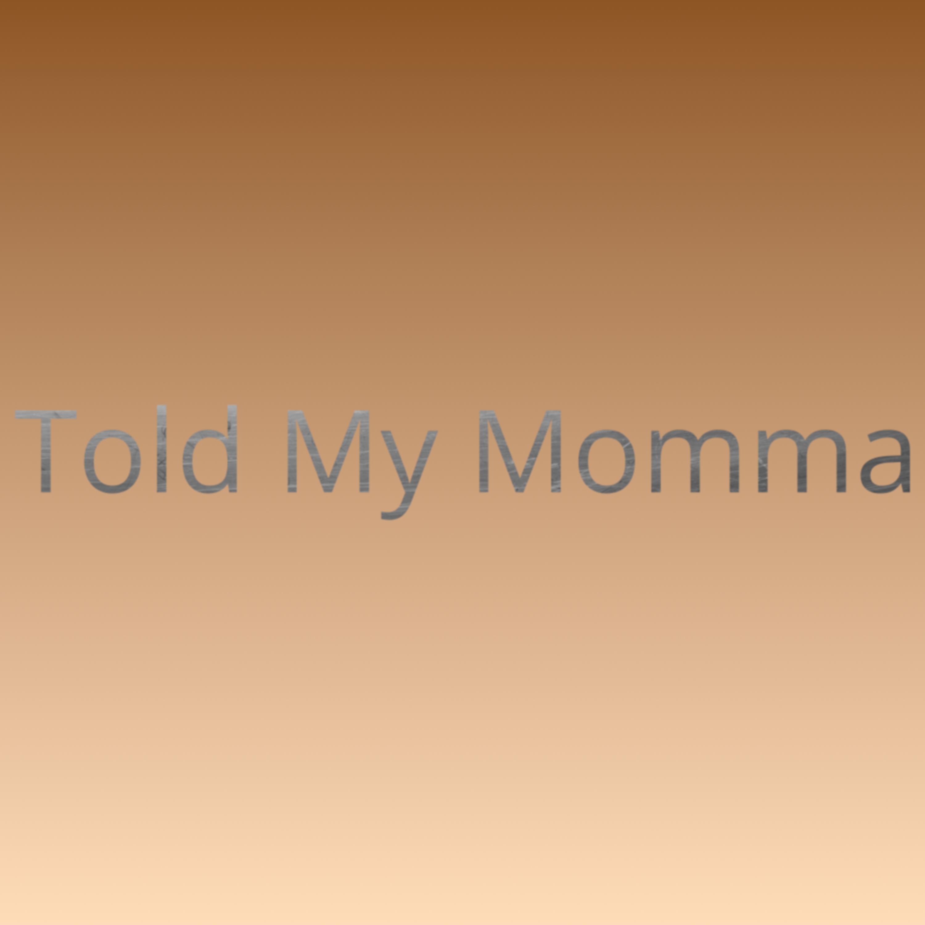 Told My Momma artwork