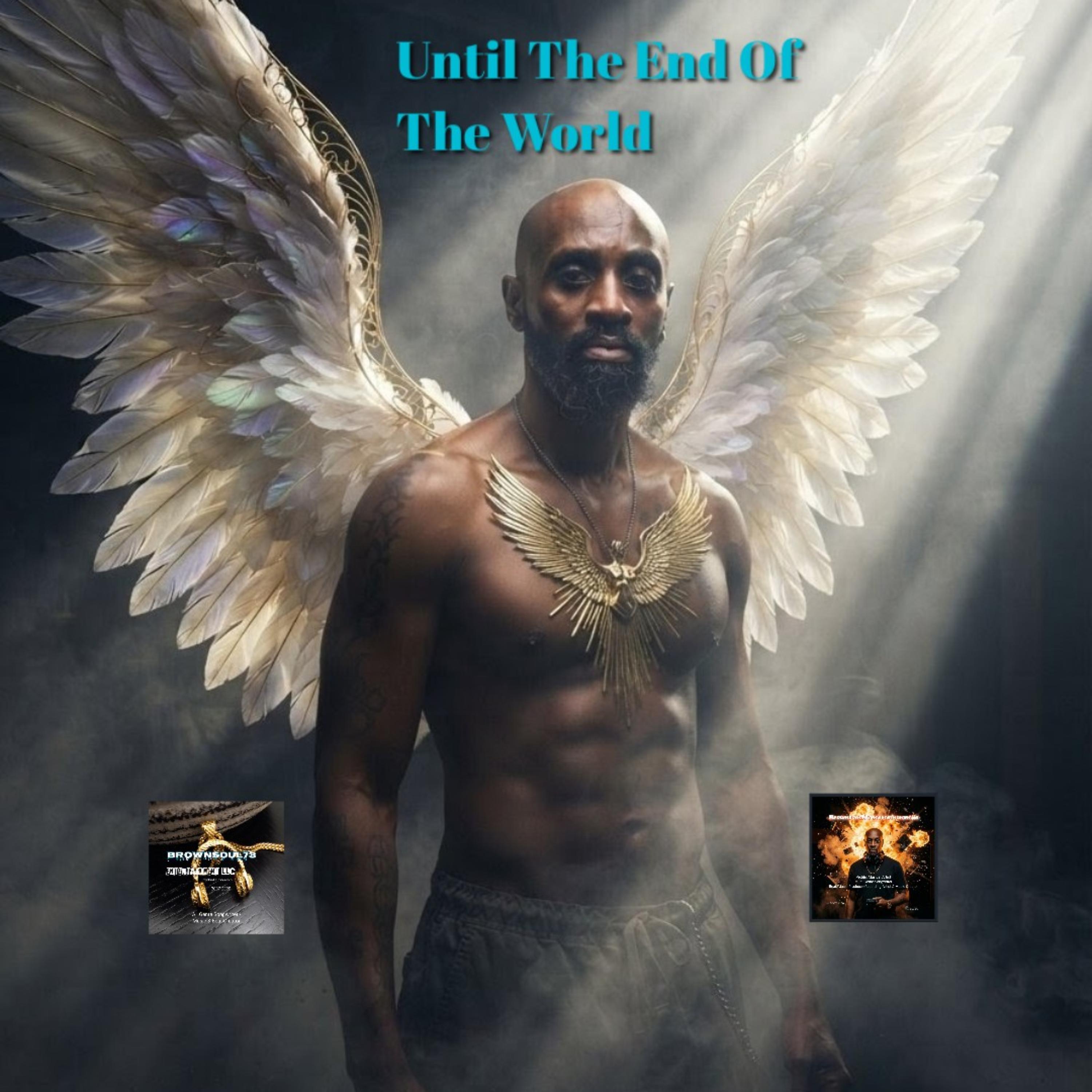 Until The End Of The World by Brownsoul73 cover art