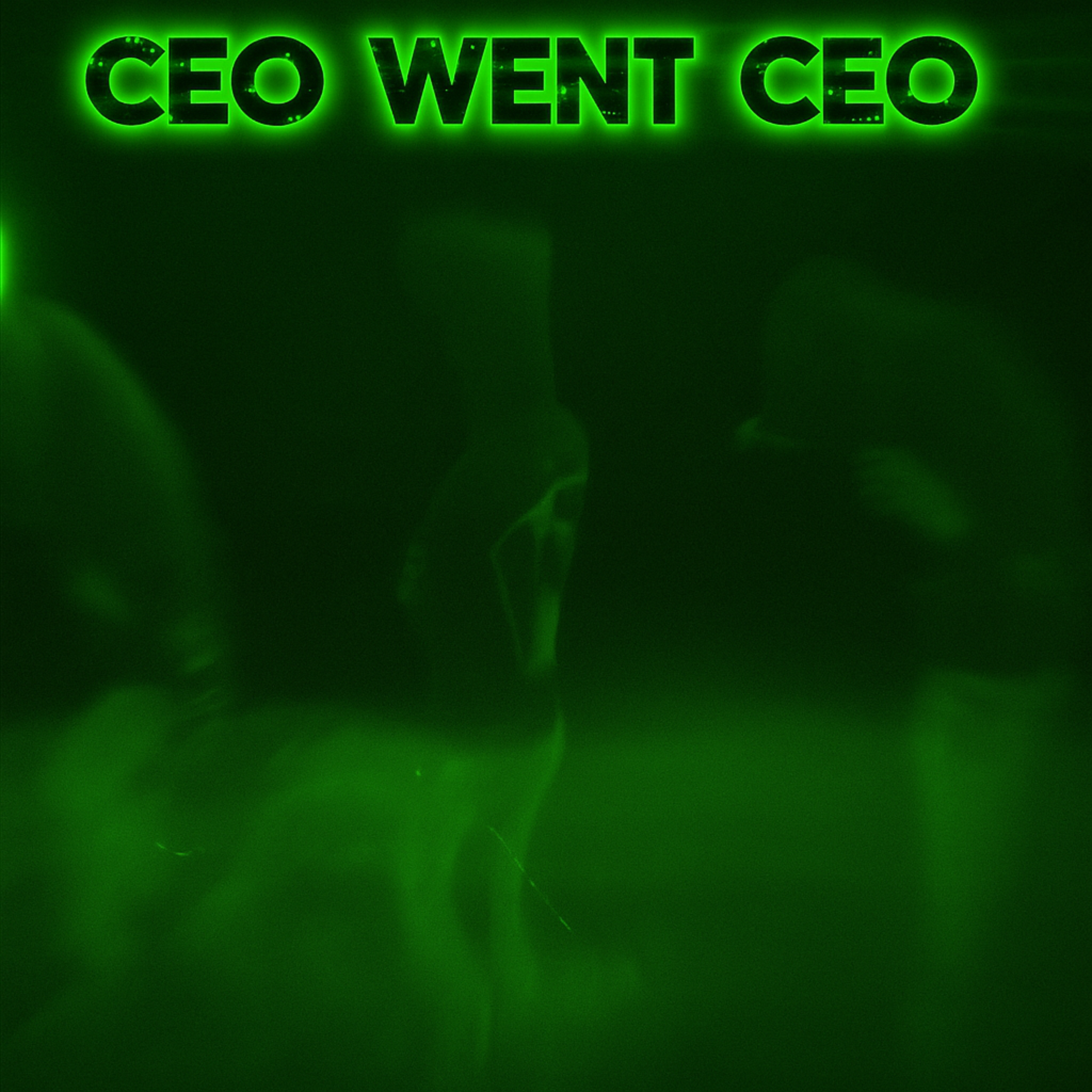 CEO WENT CEO artwork