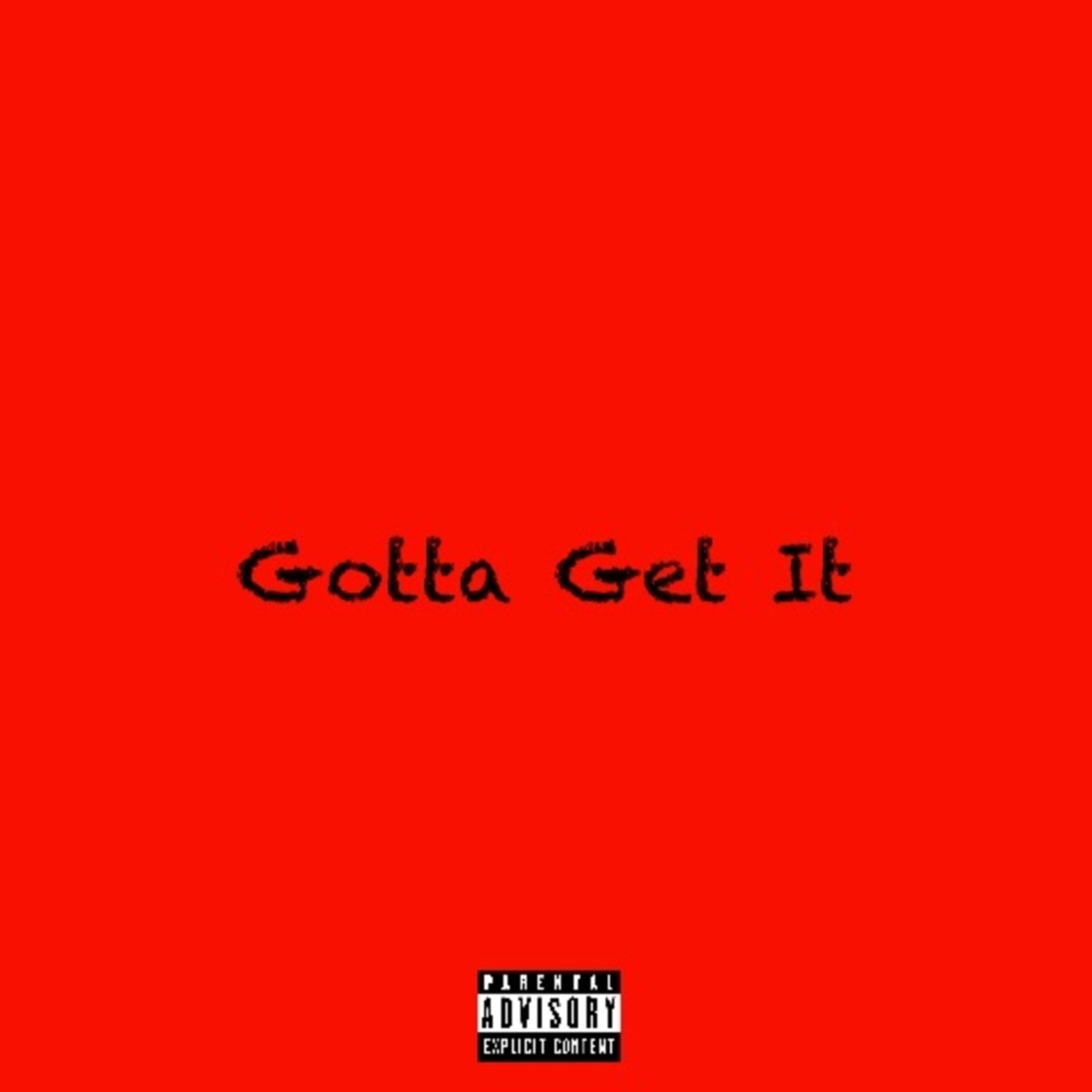 Gotta Get It artwork