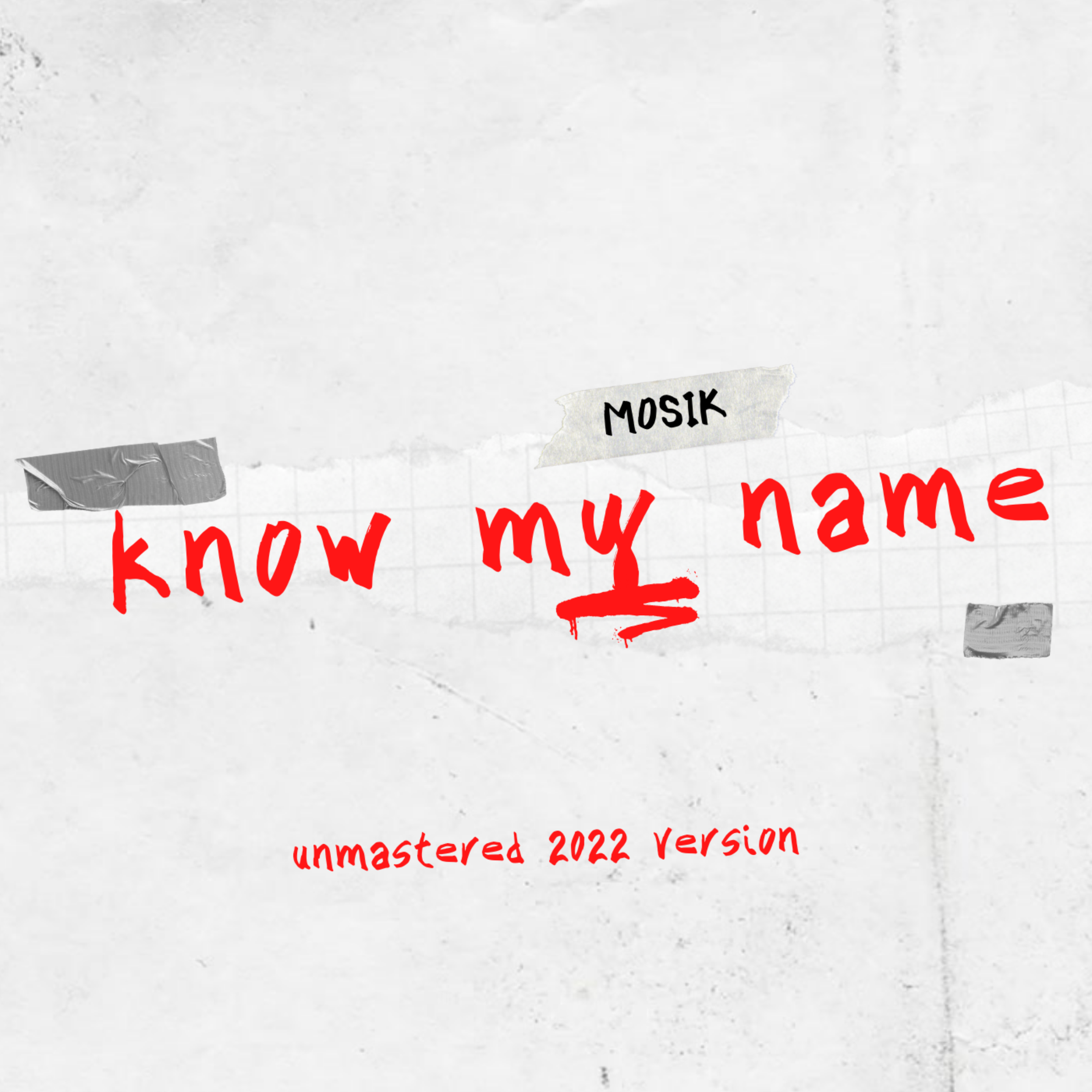 Know My Name (unmastered 2022 version) by Mosik cover art