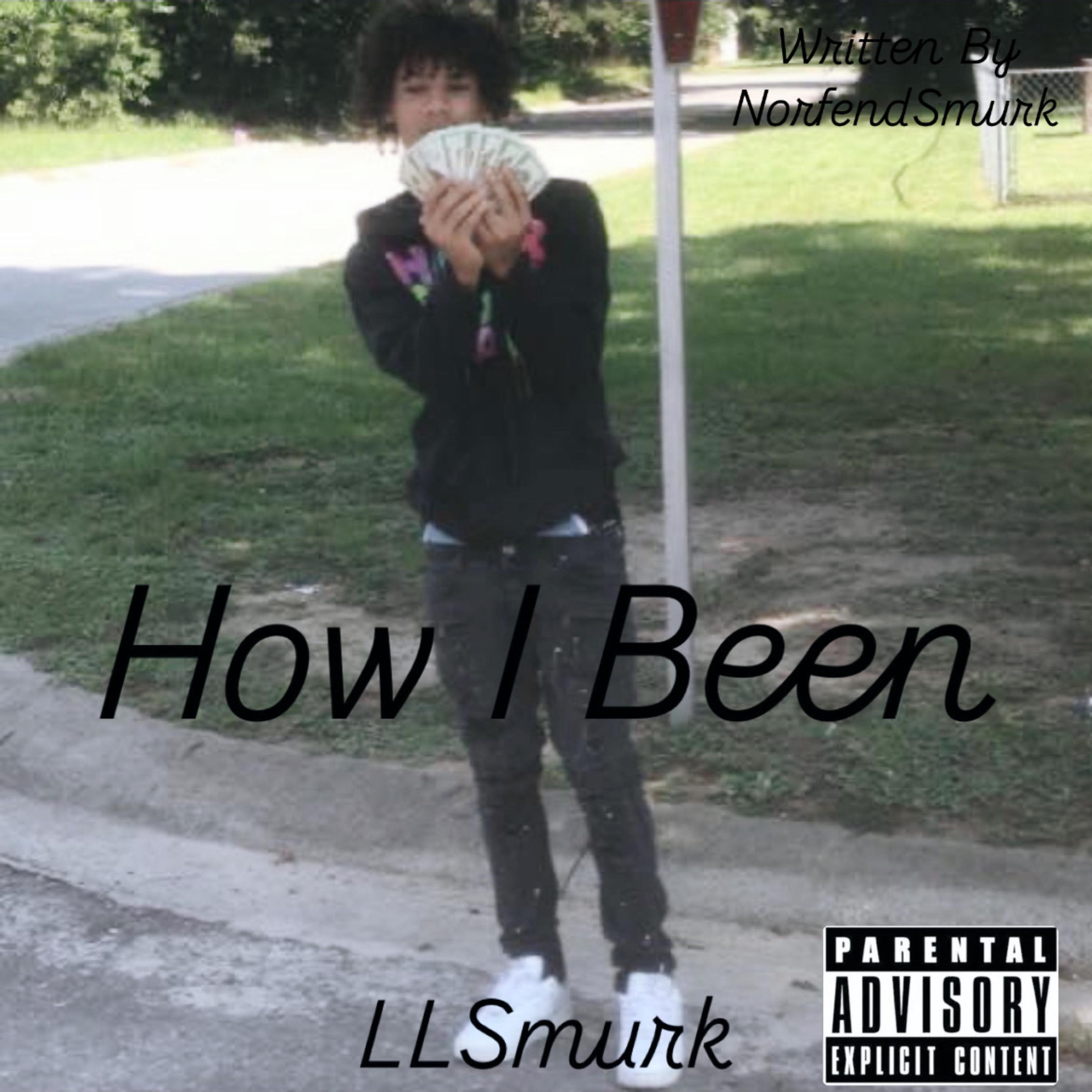 How I Been (LLSmurk) artwork