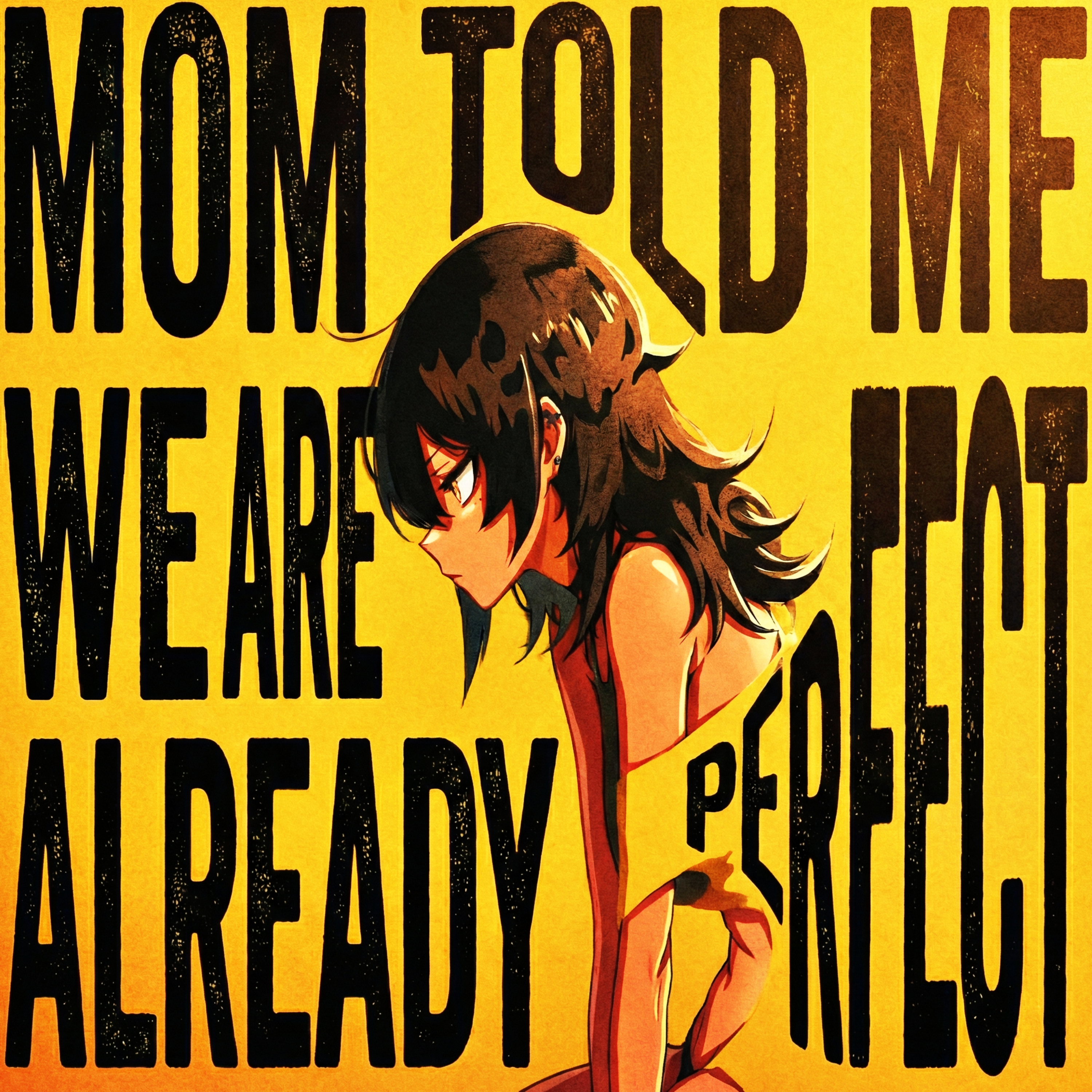 Mom Told Me We Are Already Perfect artwork