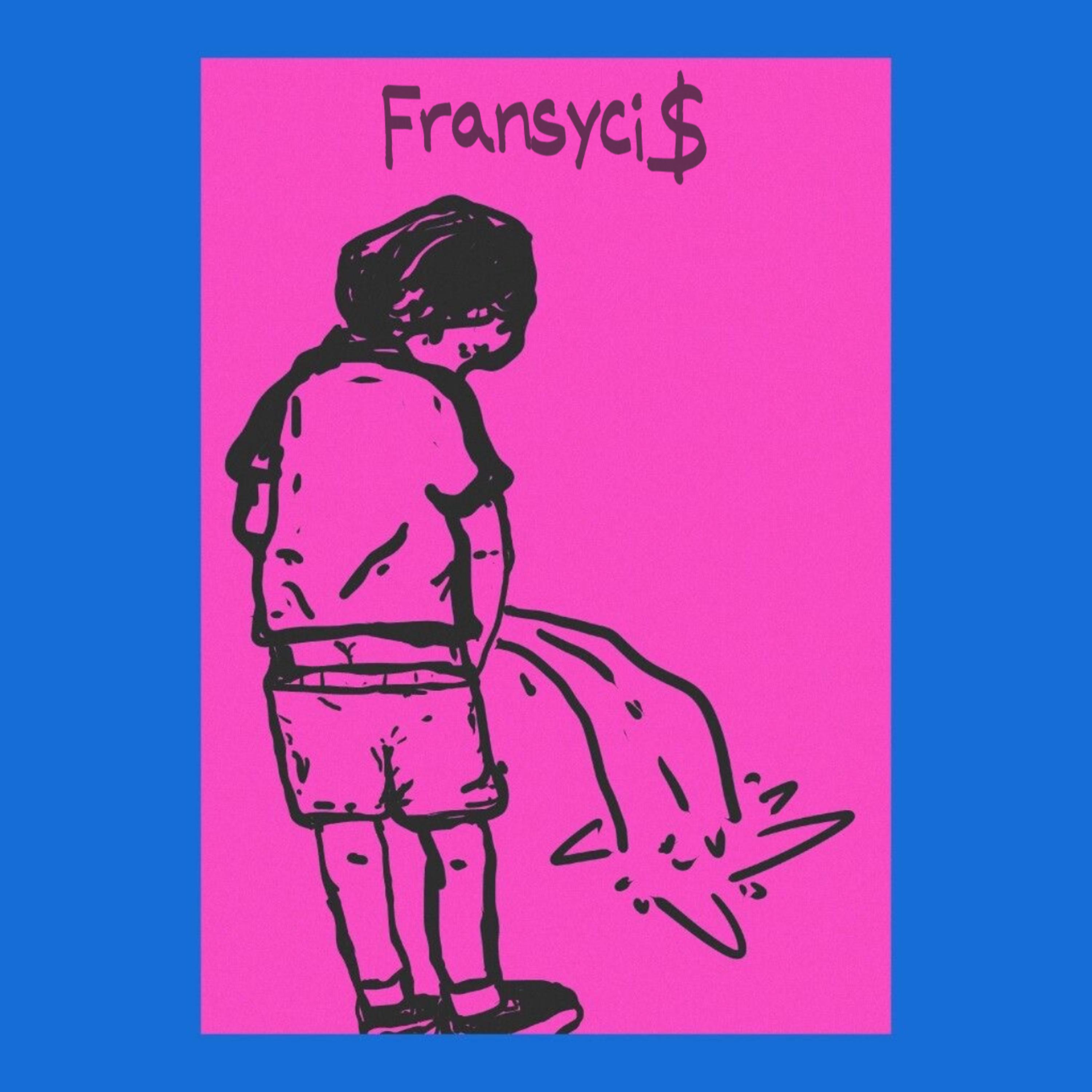 Fransyci$ artwork