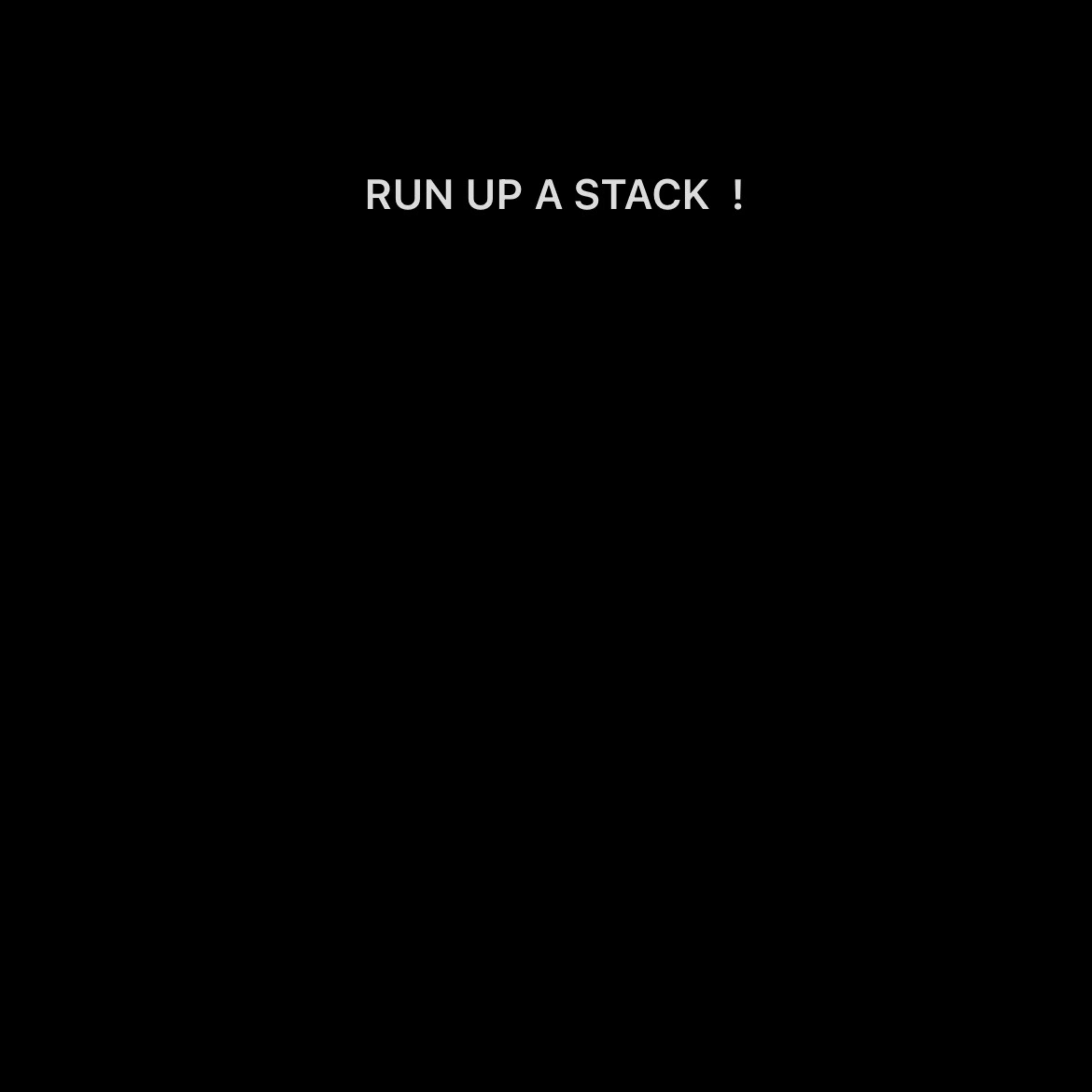 RUN UP A STACK artwork