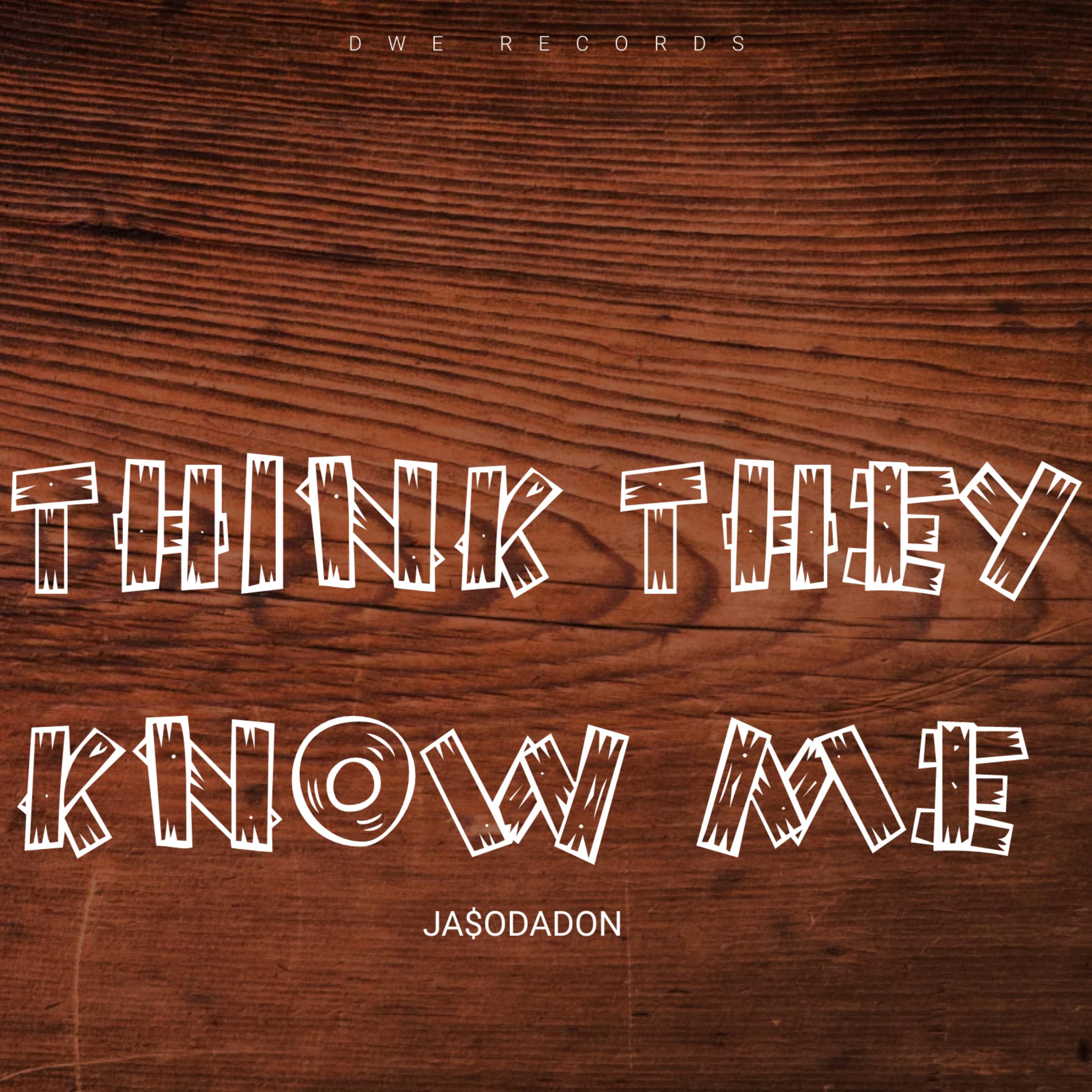 THINK THEY KNOW ME artwork