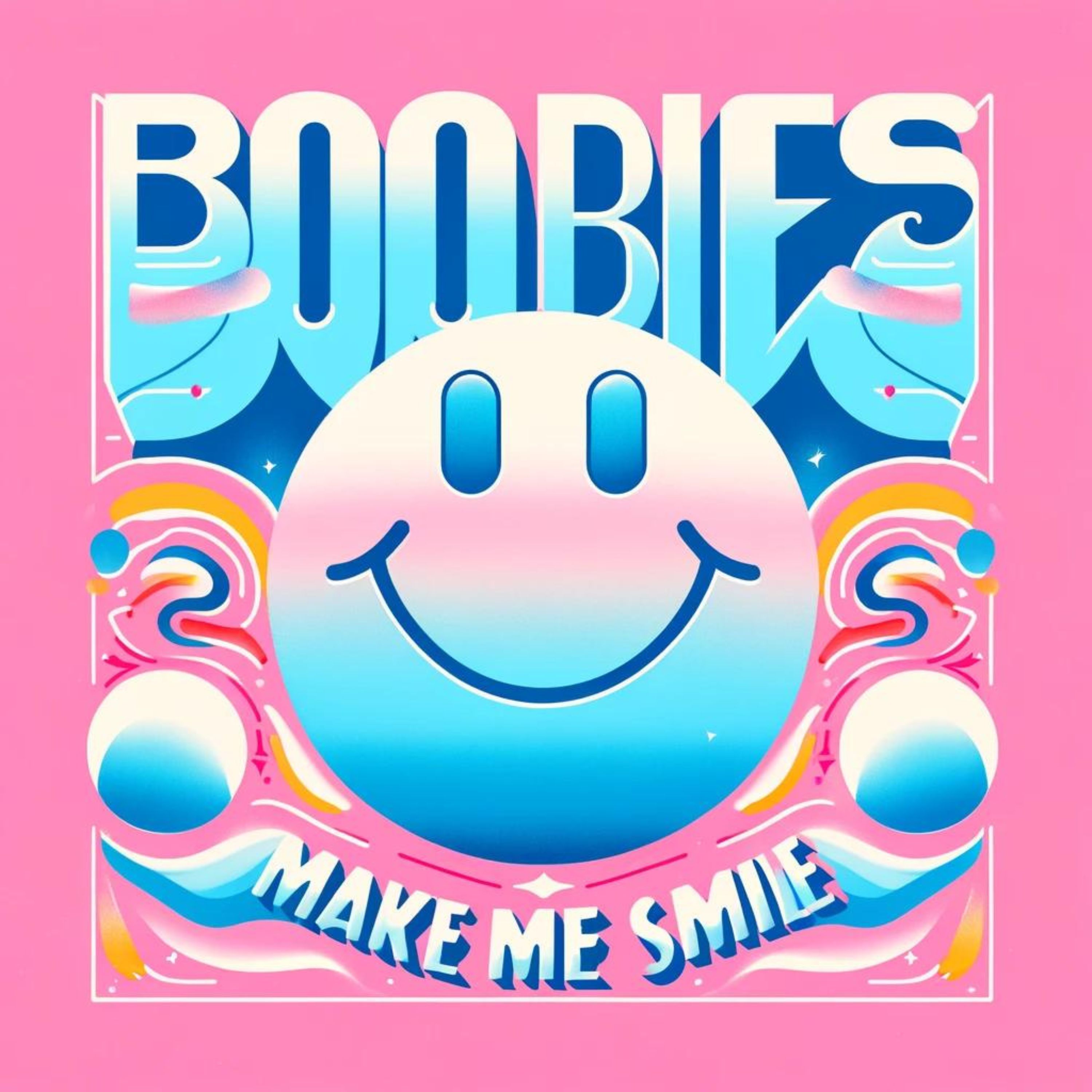 Boobies Make Me Smile artwork