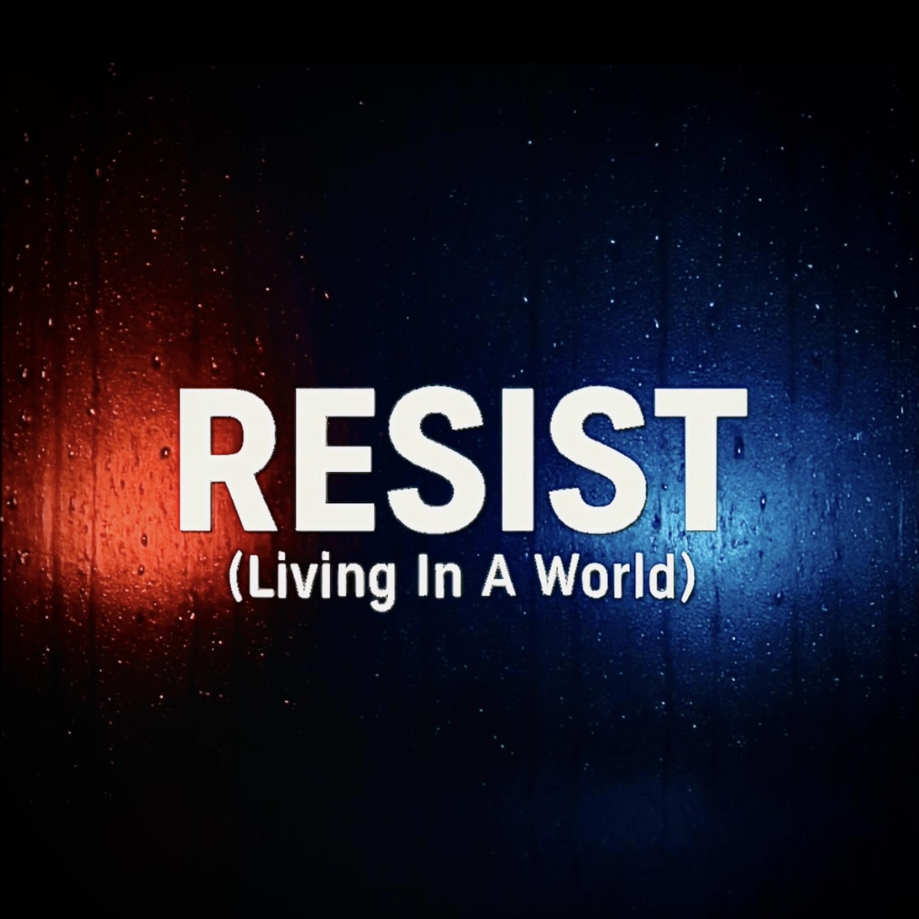 Resist ( Living In A World ) artwork