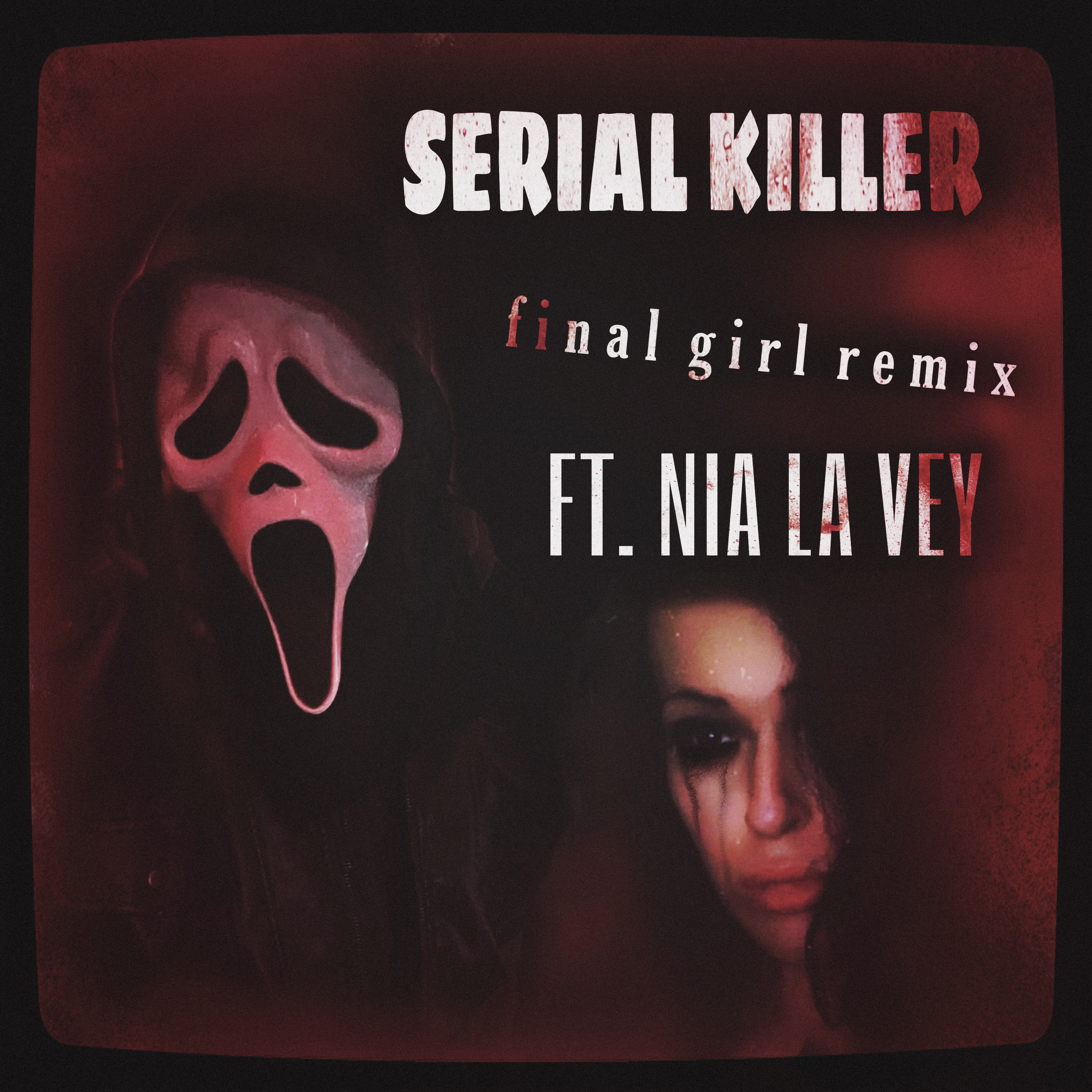 SERIAL KILLER [Final Girl Remix] artwork
