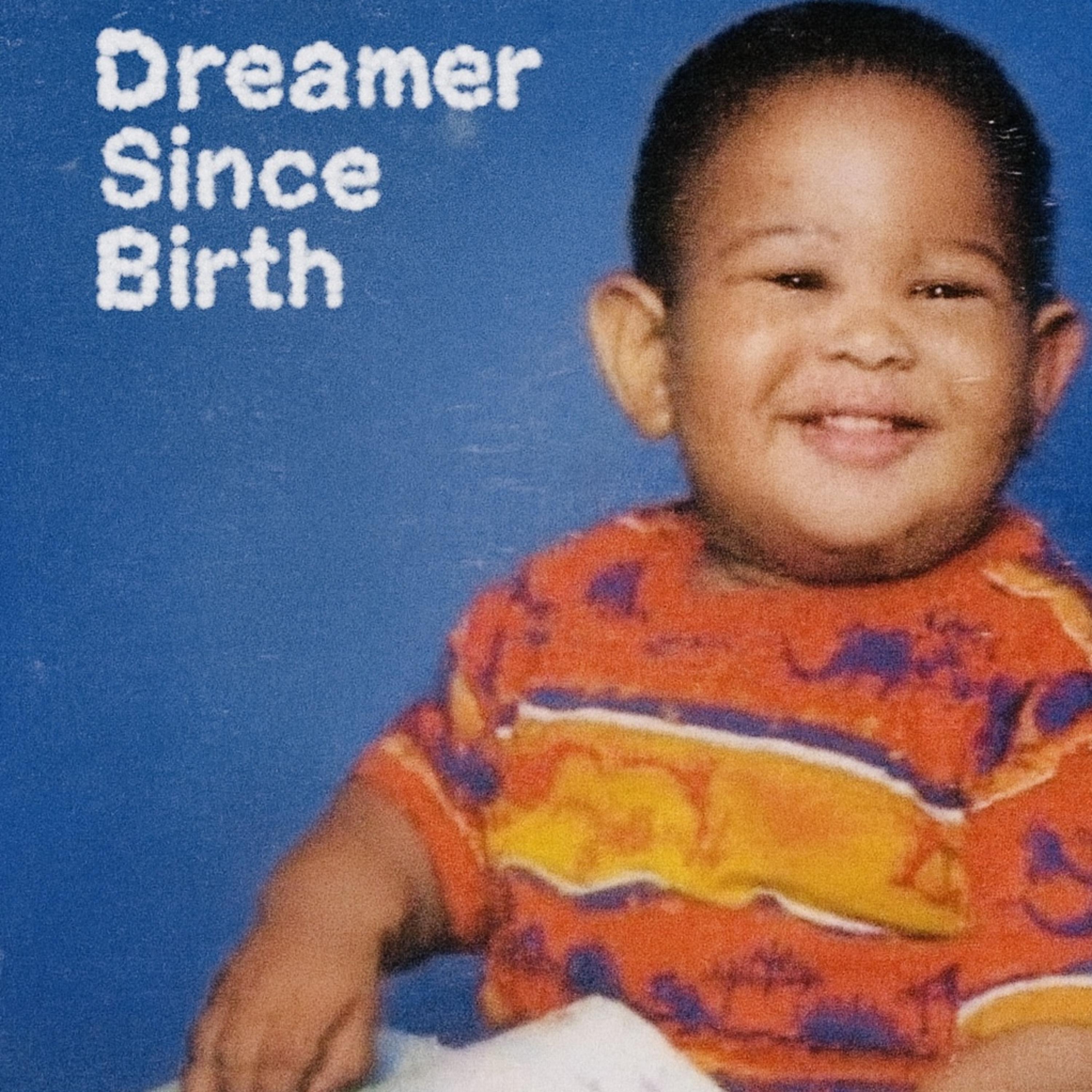 Dreamer Since Birth artwork