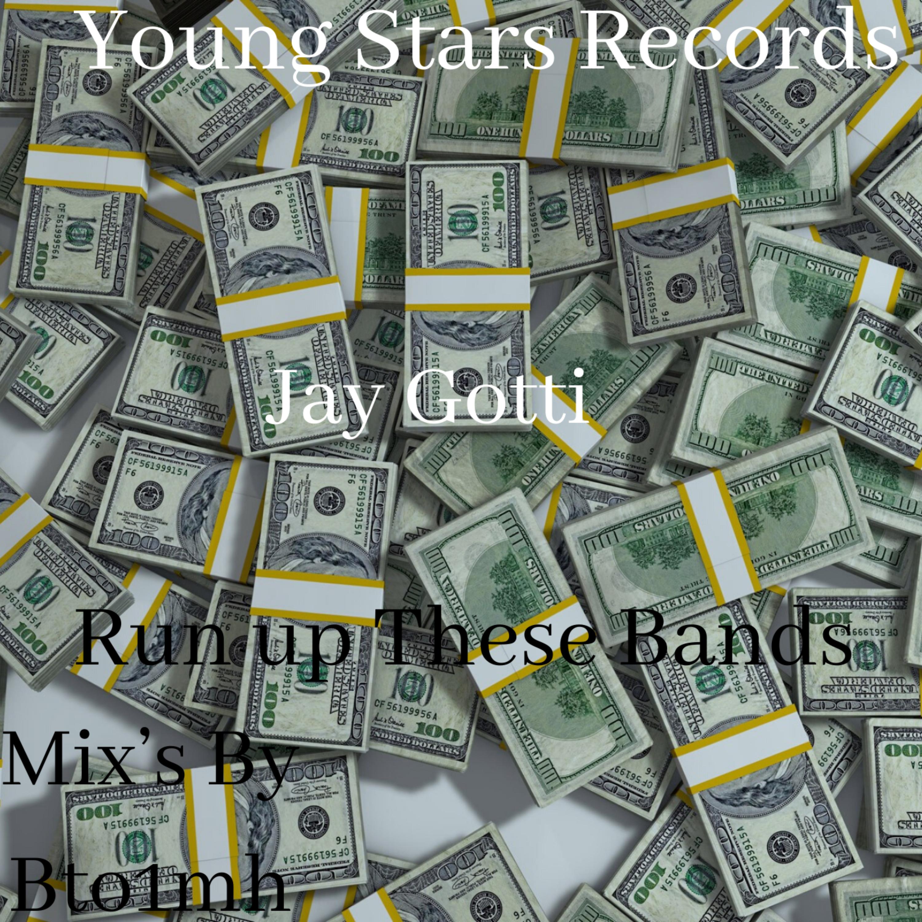 Run Up These Bands by Jay Gotti 215 cover art