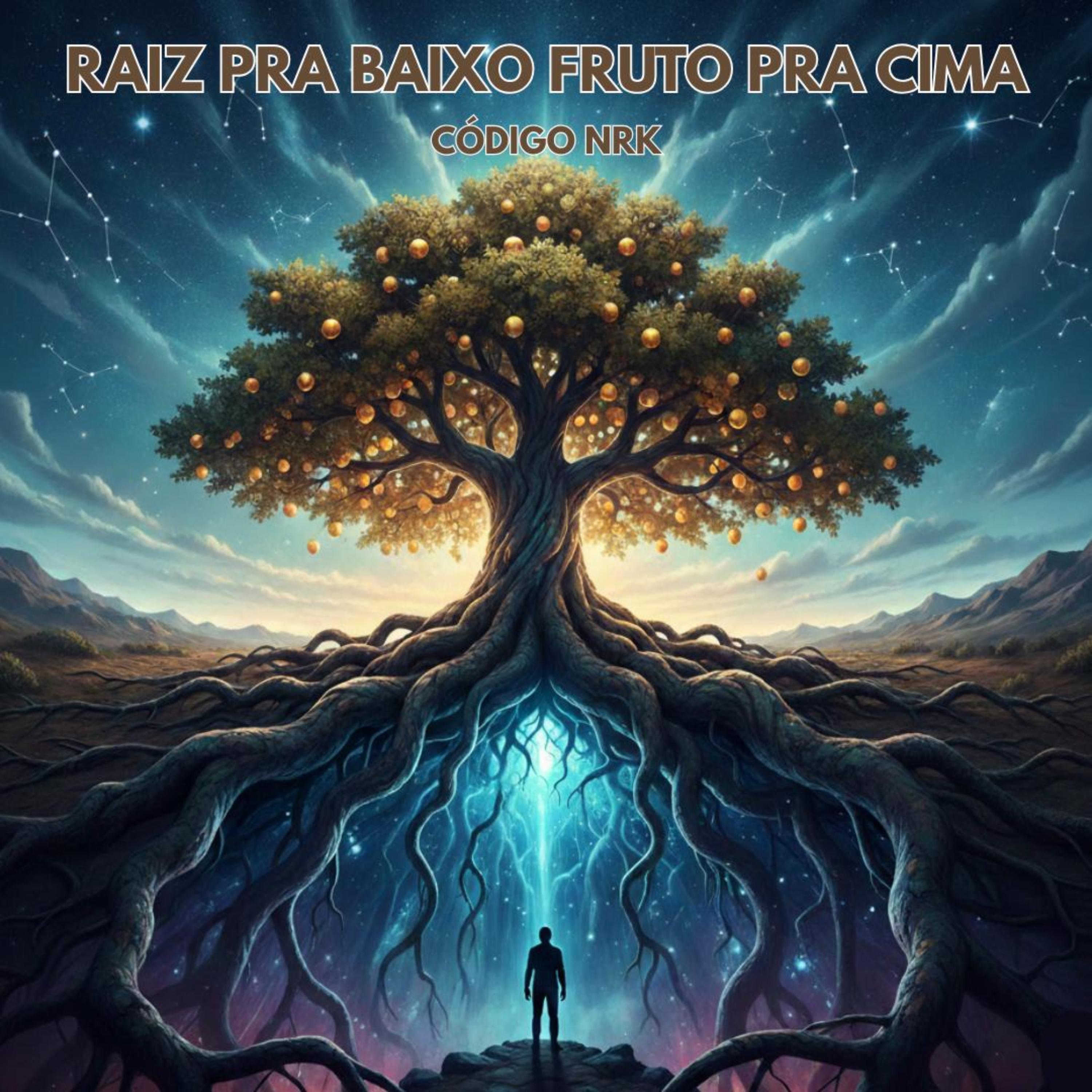 Raiz Pra Baixo Fruto Pra Cima artwork