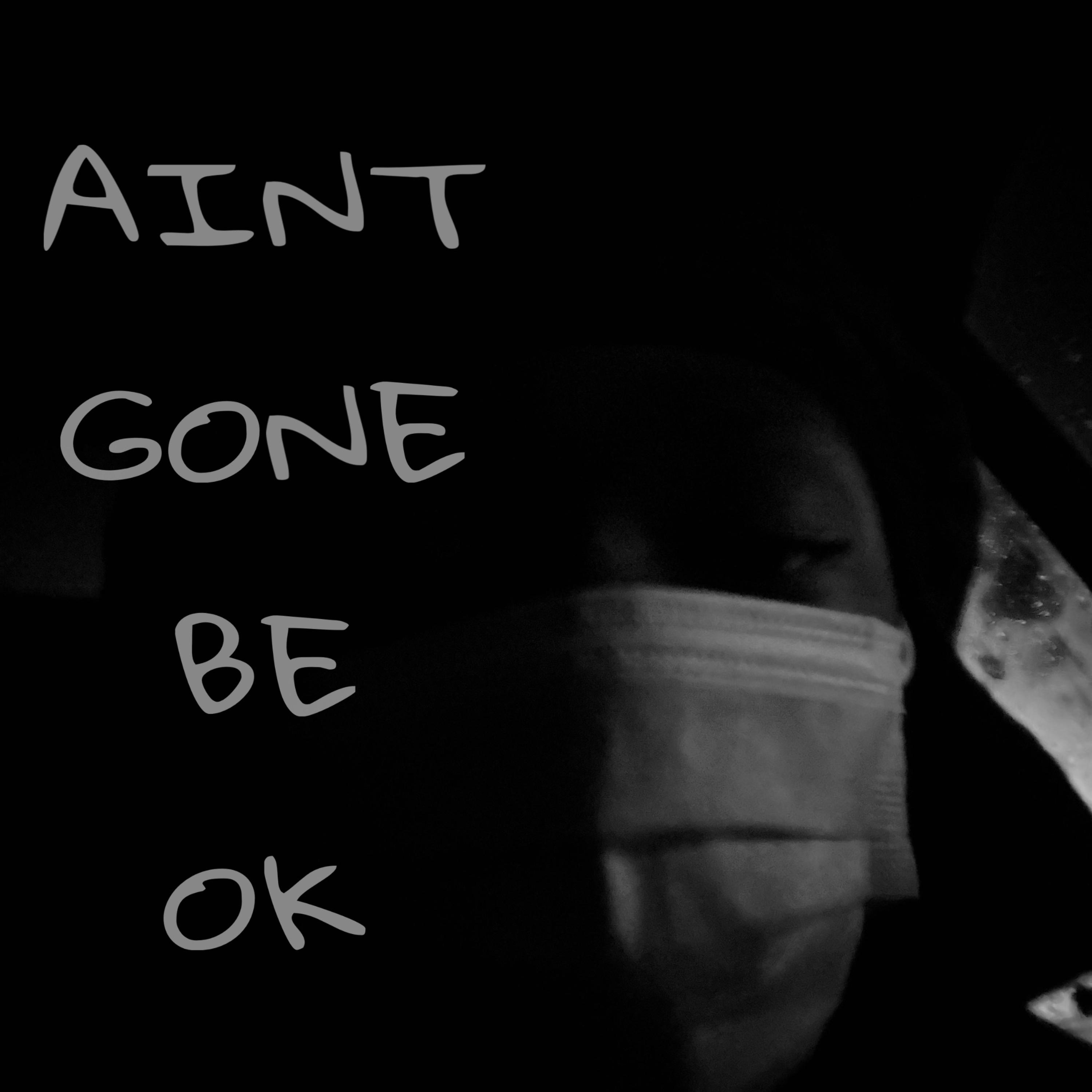 Aint Gone Be Ok by Dbro cover art