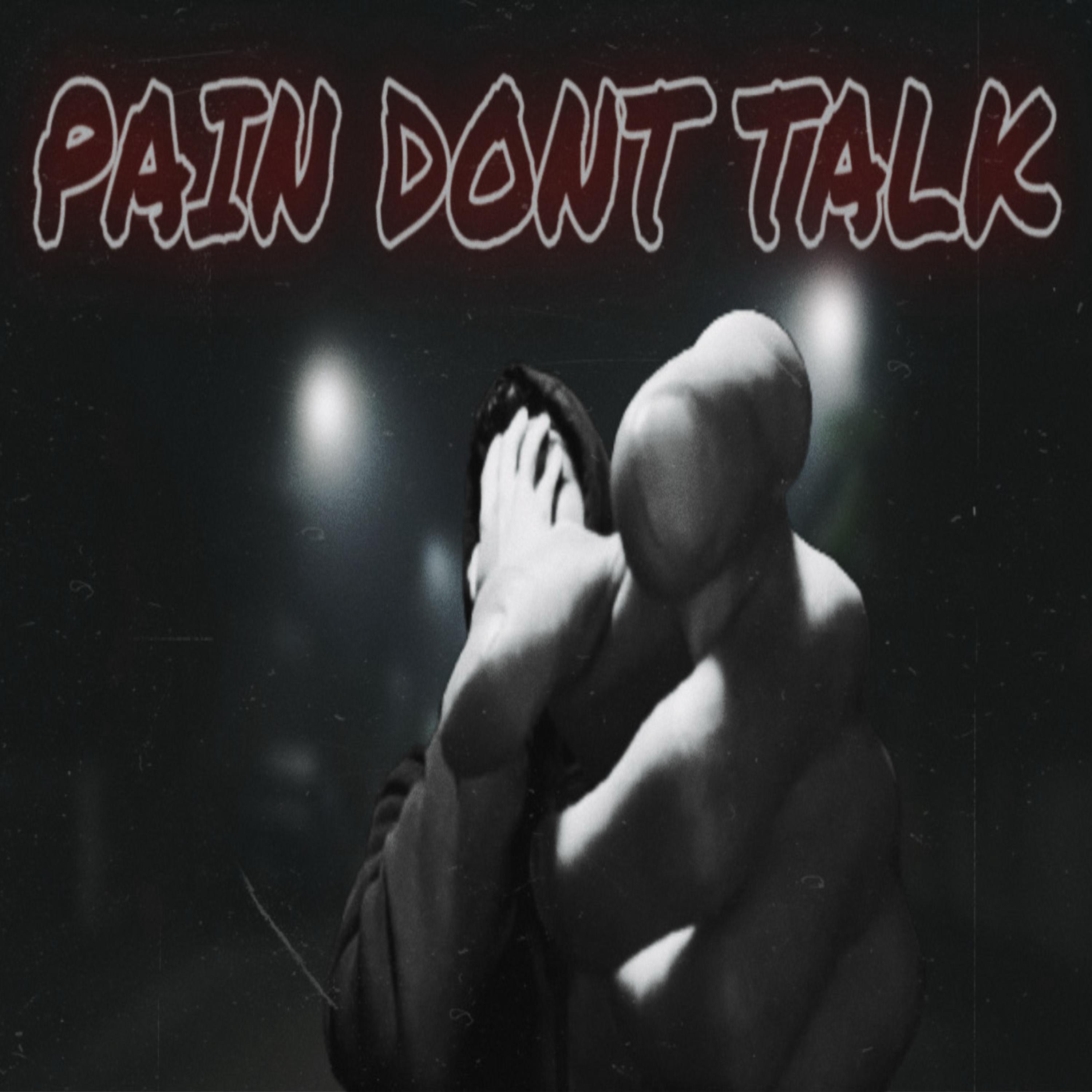 Pain Don’t Talk artwork