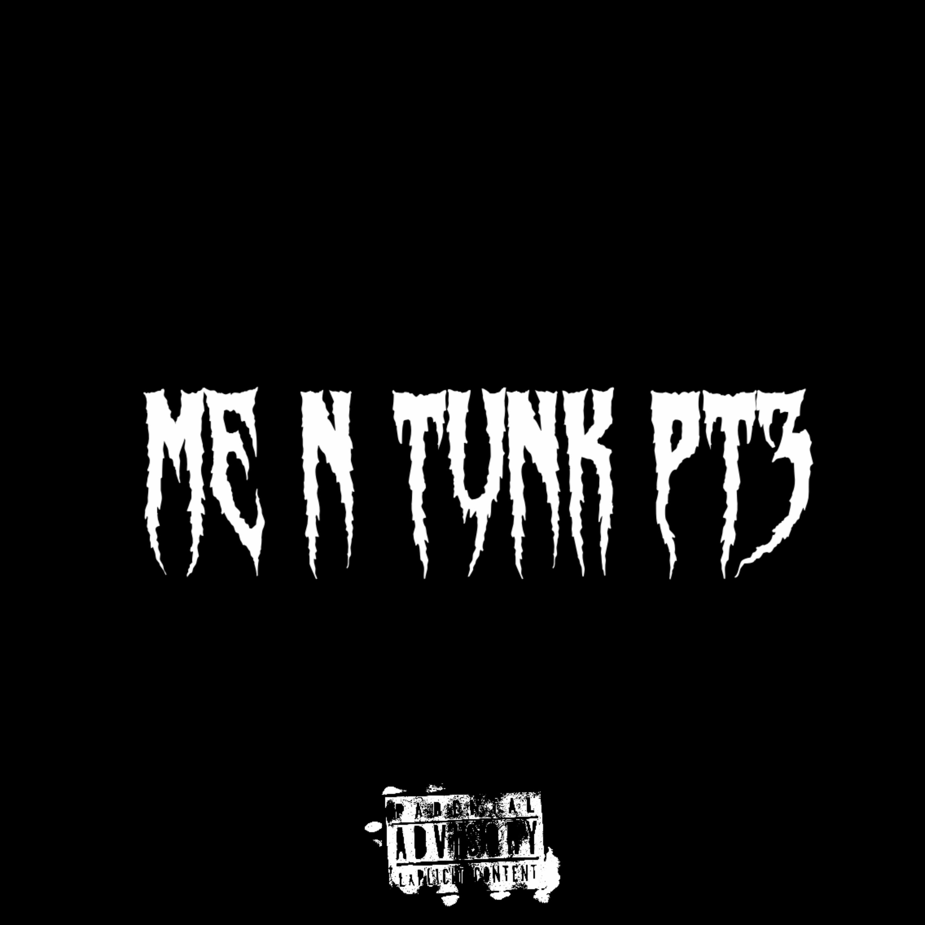 Me N Tunk Pt3 artwork