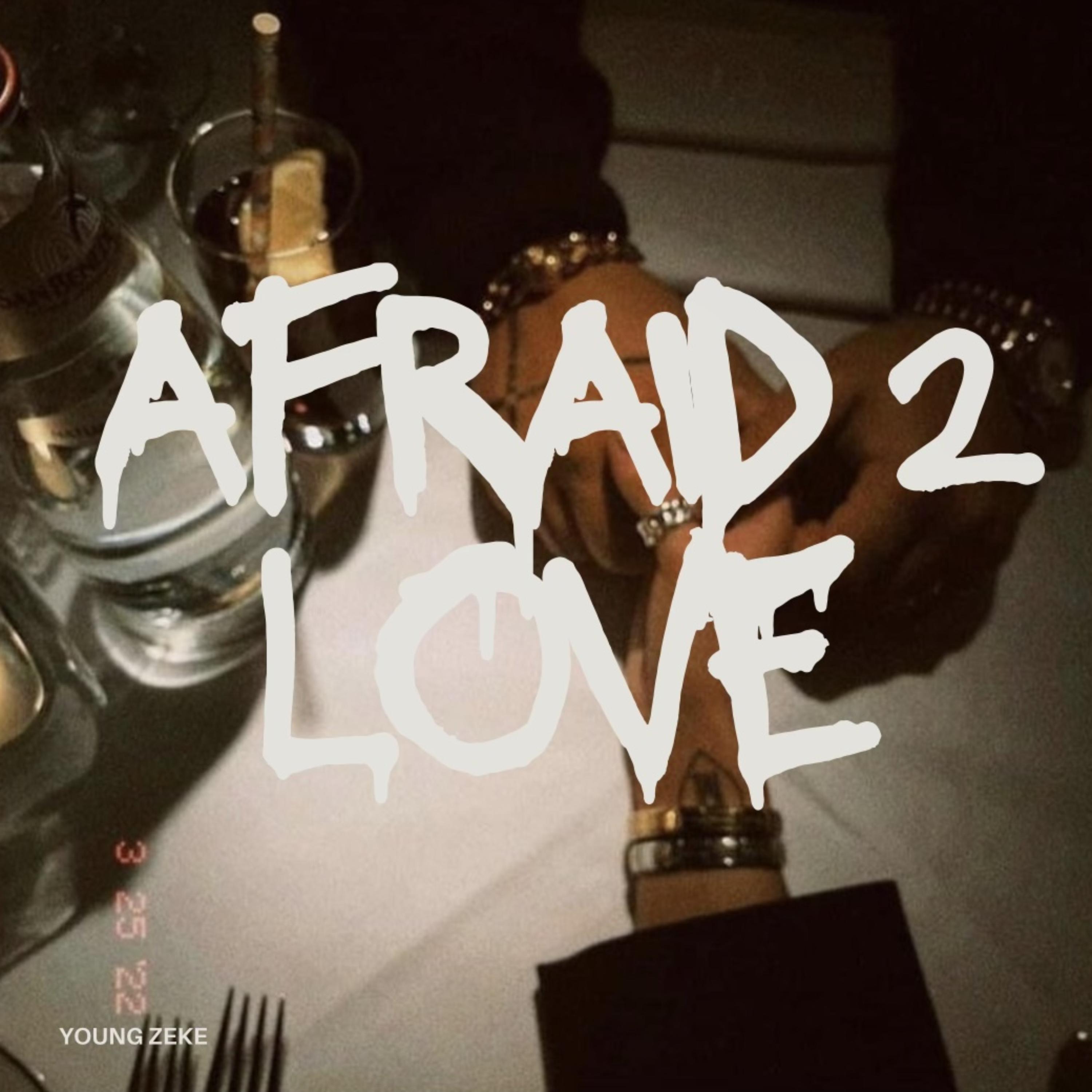 Afraid 2 Love artwork