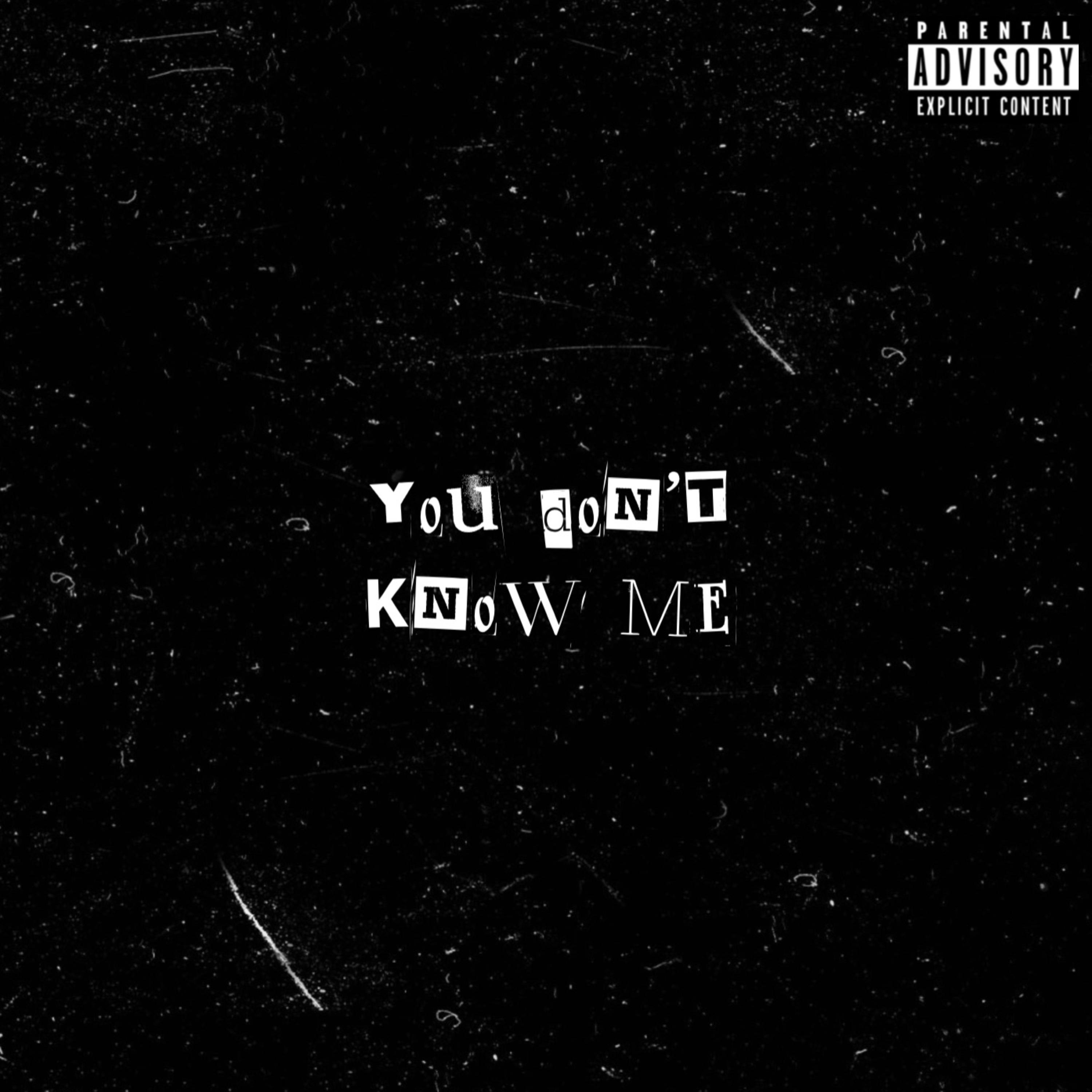 YOU DON’T KNOW ME artwork