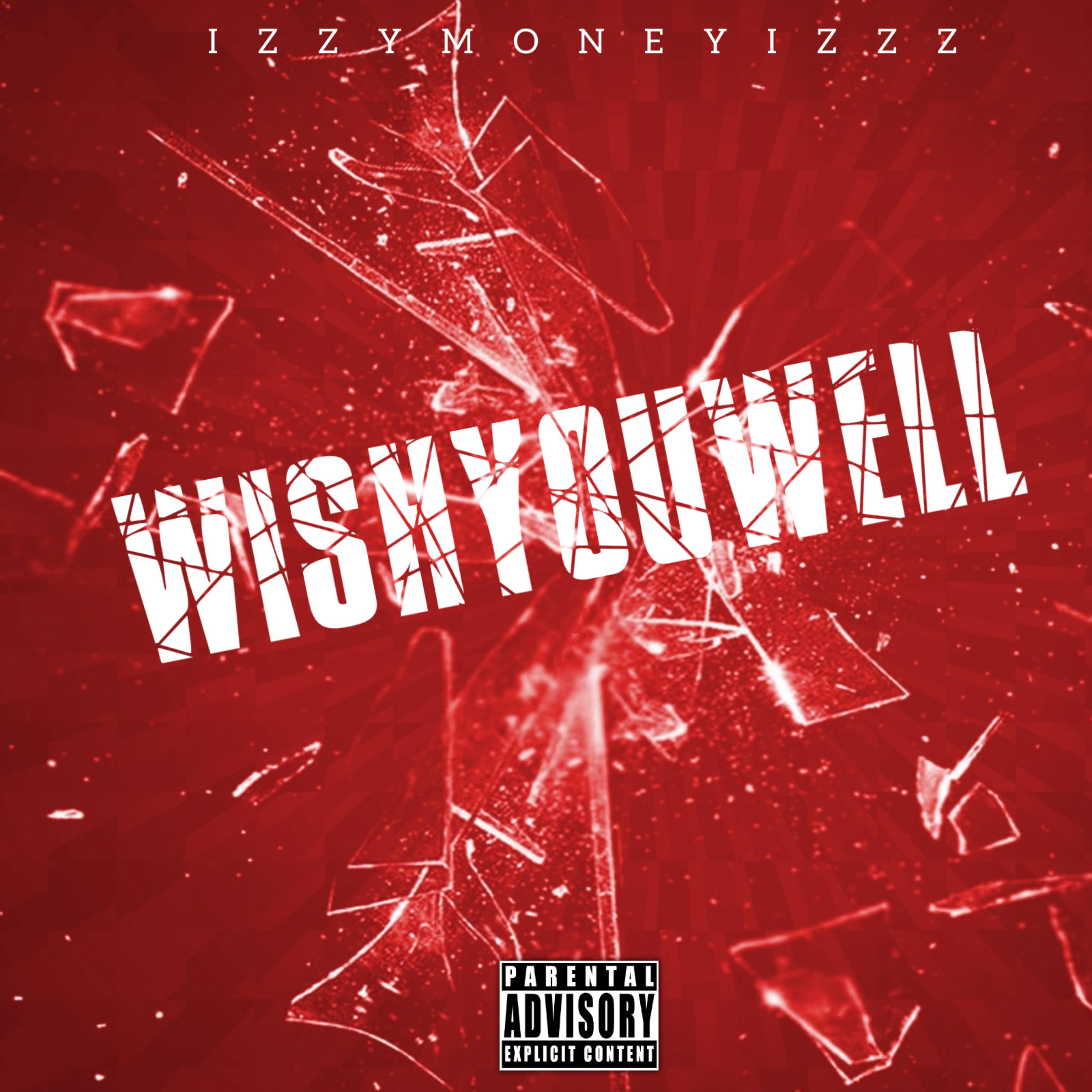 Wish You Well by IZZYMONEYIZZZ cover art
