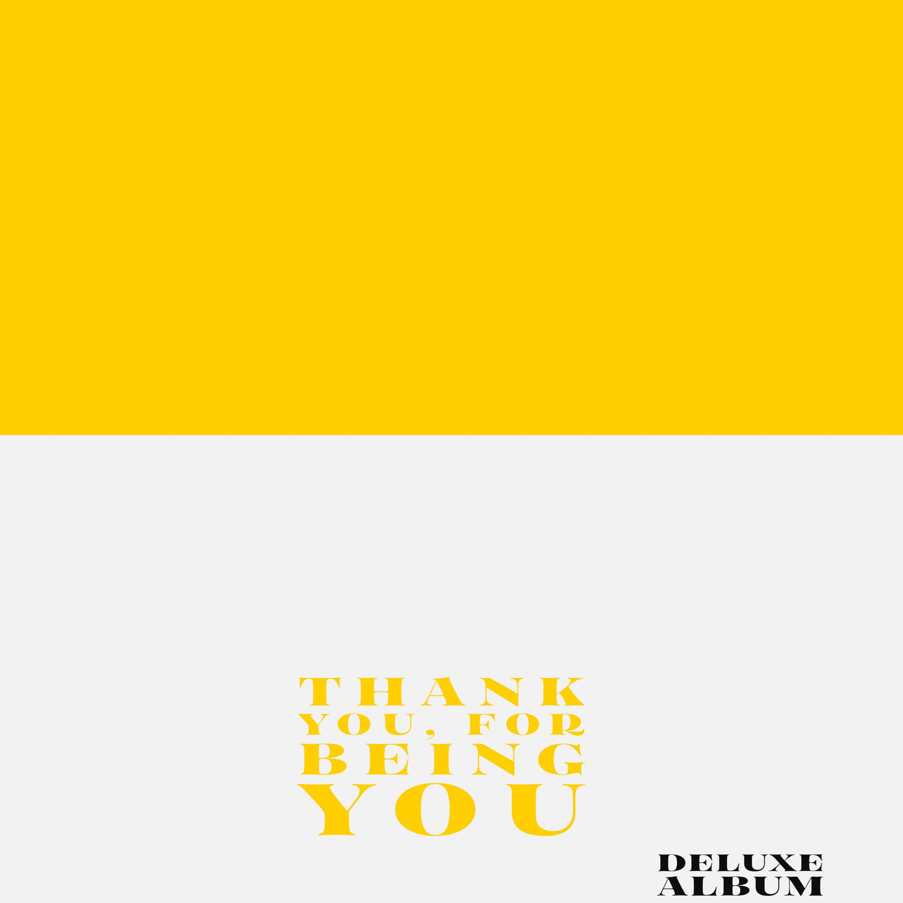 THANK YOU , FOR BEING YOU (DELUXE) artwork